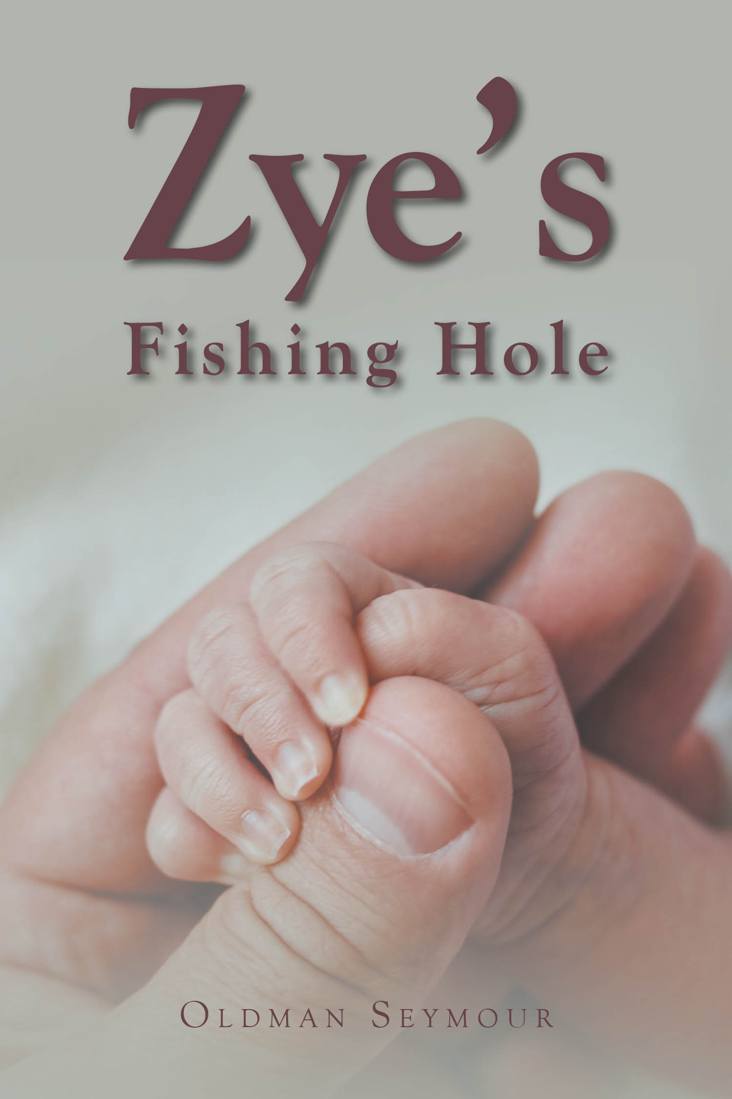 Oldman Seymour’s New Book, "Zye's Fishing Hole," is a Compelling Story of One Man’s Choice to Either Embrace His Faith or Turn Away from God When Faced with Tragedy