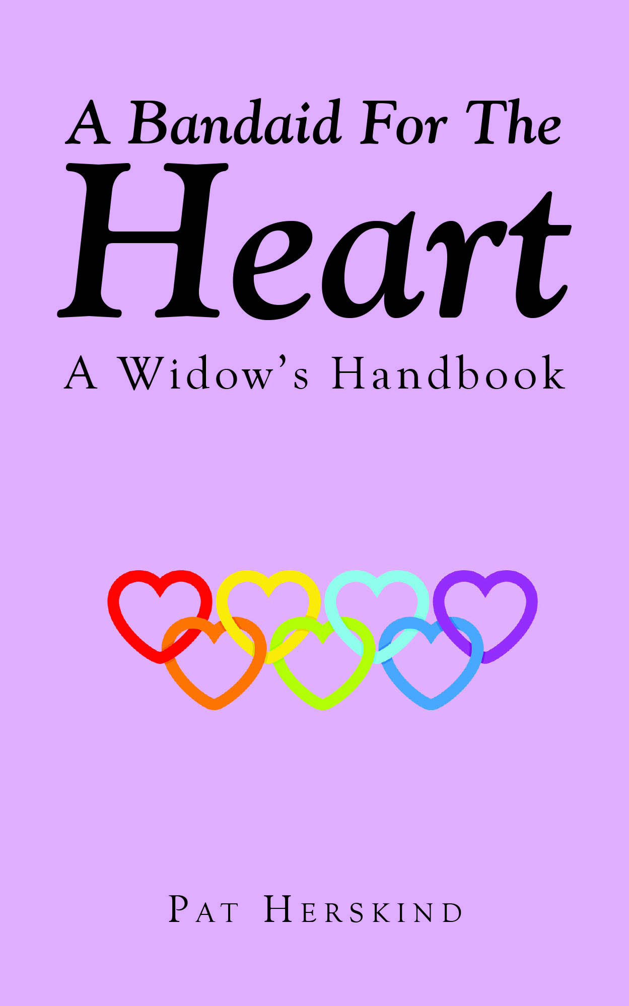Pat Herskind’s New Book, “A Bandaid For The Heart: A Widow's Handbook,” is a Poignant Guide to Help Widows Navigate the Difficult Emotional Journey of Finding Healing