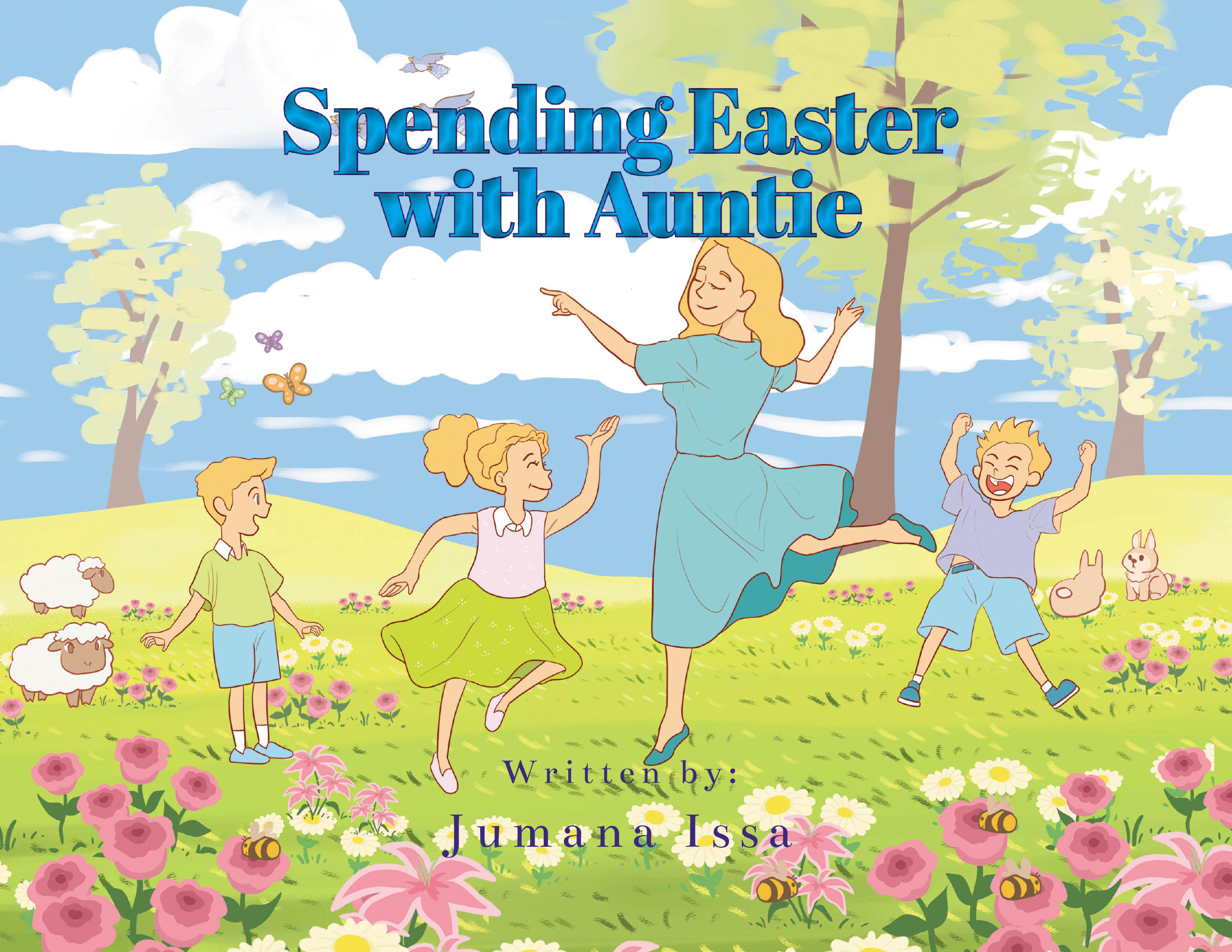Jumana Issa’s New Book, "Spending Easter with Auntie," is a Charming Tale That Follows Three Children Who Spend a Fun-Filled Easter Holiday with Their Aunt