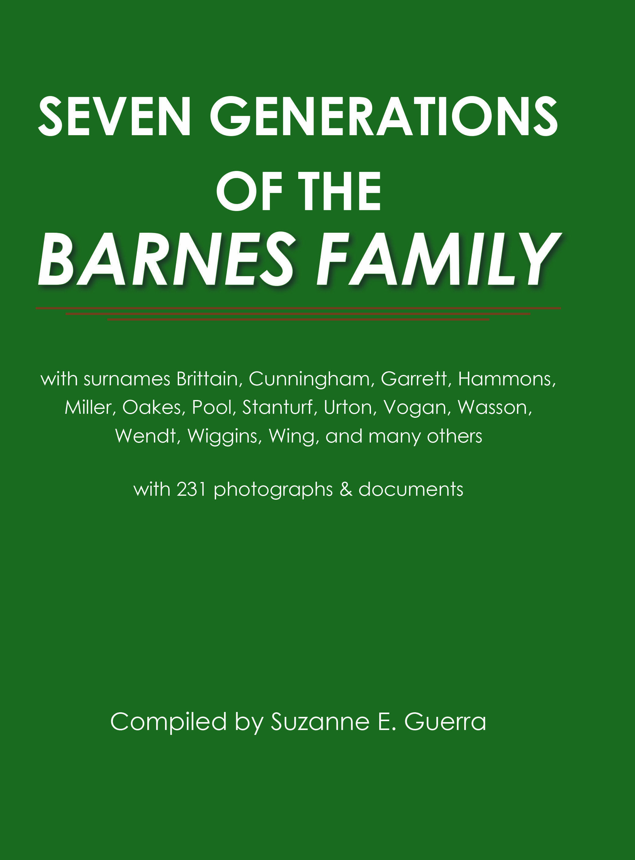 Suzanne E. Guerra’s New Book "Seven Generations of the Barnes Family" is a Fascinating Genealogy of the Author’s Mother’s Lineage, Going Back Nearly Three Centuries