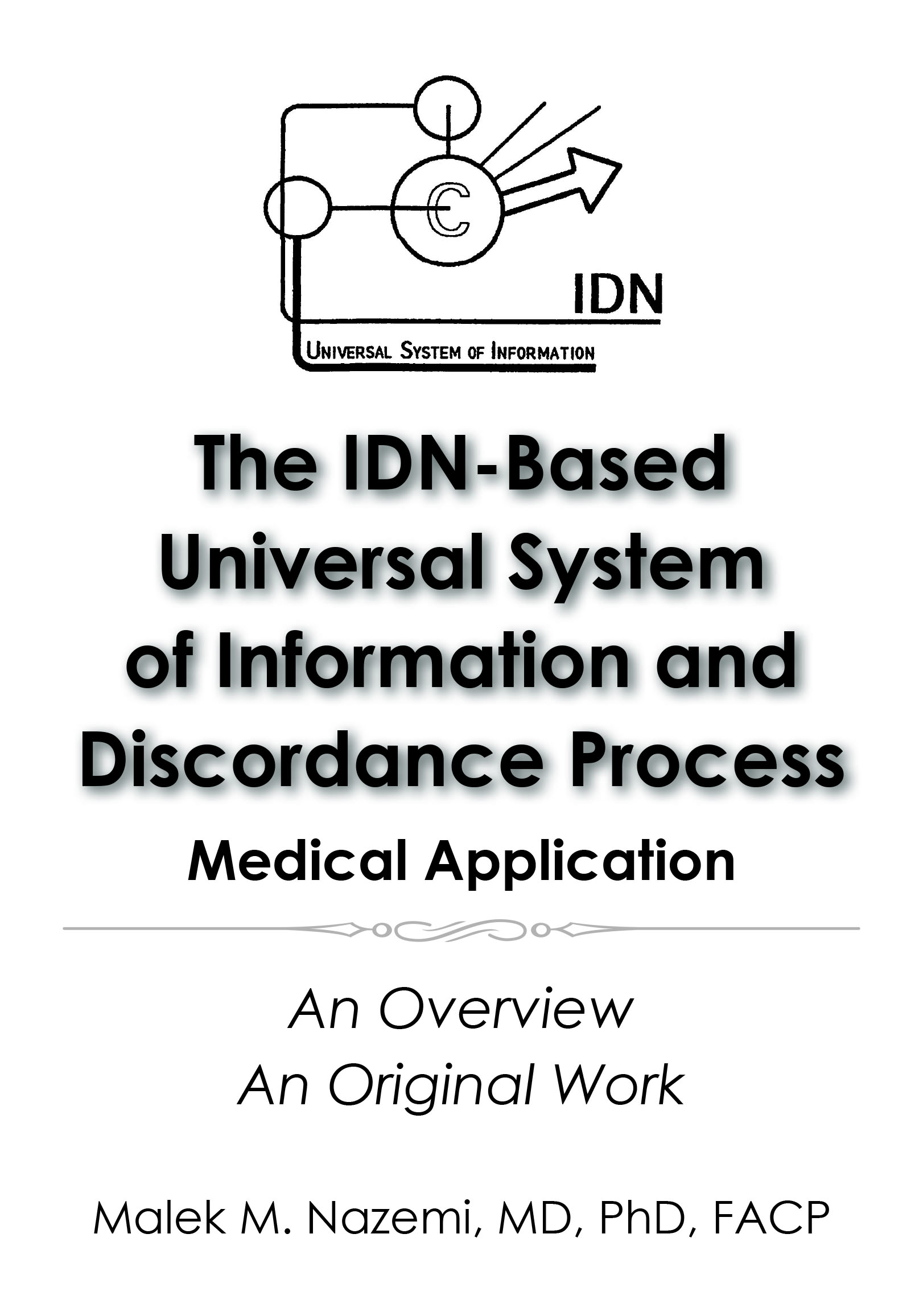 Author Malek M. Nazemi, MD, PhD, FACP’s New Book, “The IDN-Based Universal System of Information and Discordance Process,” Explores Lowering Healthcare Costs in America