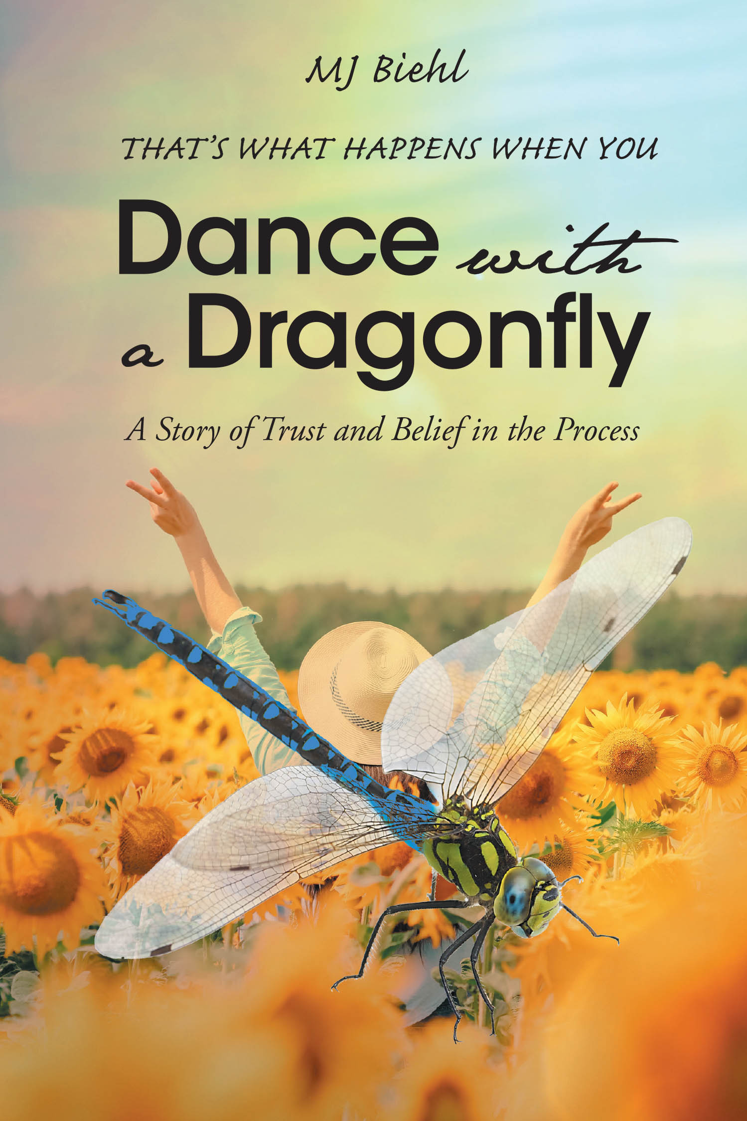 Author MJ Biehl’s New Book, “That’s What Happens When You Dance with a Dragonfly: A Story of Trust and Belief in the Process,” Follows a Girl’s Path to Find Herself Again