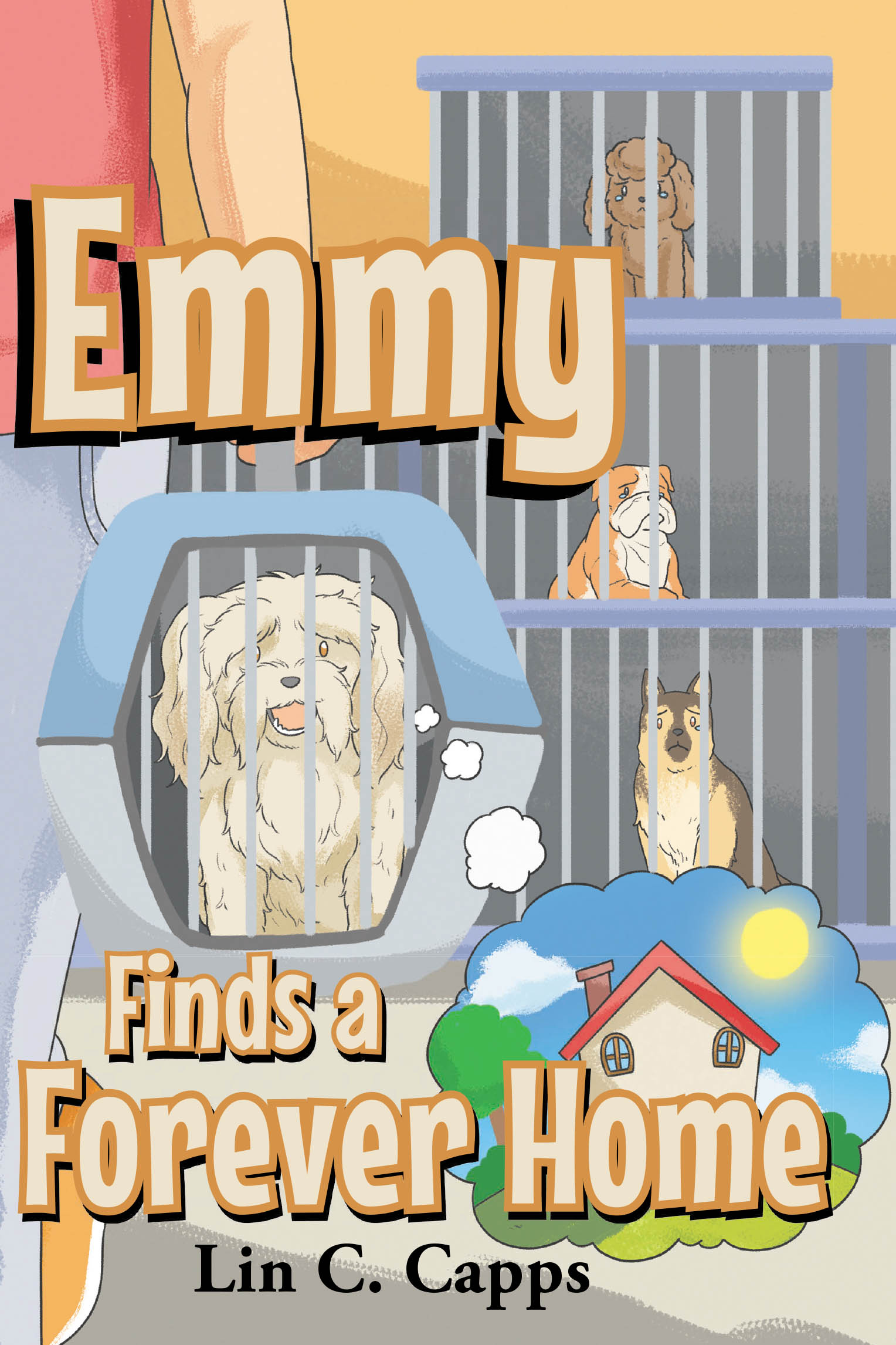 Author Lin C. Capps’s New Book, "Emmy Finds a Forever Home," is a Heartfelt Story of a Dog Named Emmy Who Struggles to Find a Permanent Home and Family