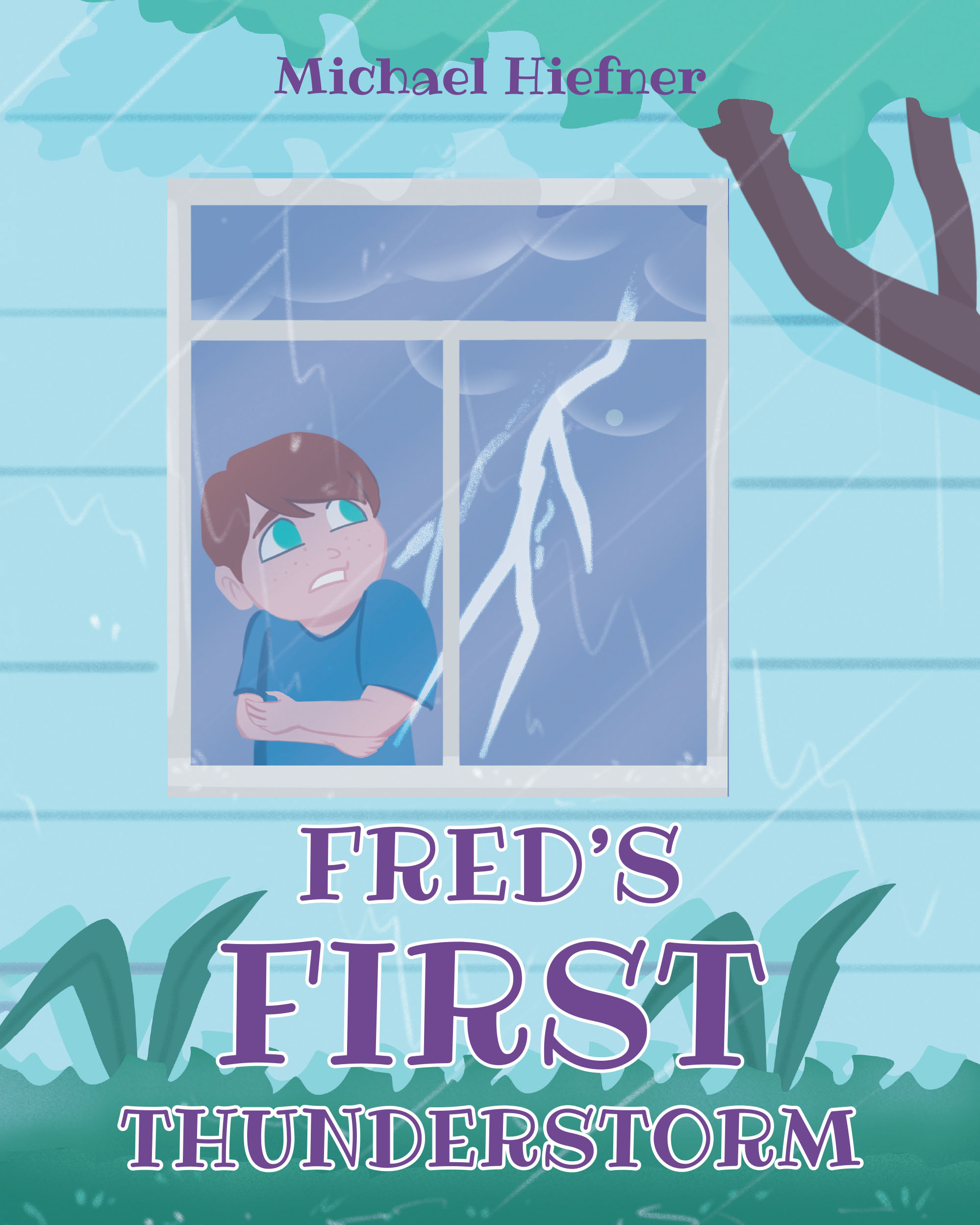 Author Michael Hiefner’s New Book, "Fred's First Thunderstorm," is a Charming Tale of a Young Boy Who, with the Help of His Father, Learns Not to Fear Thunderstorms
