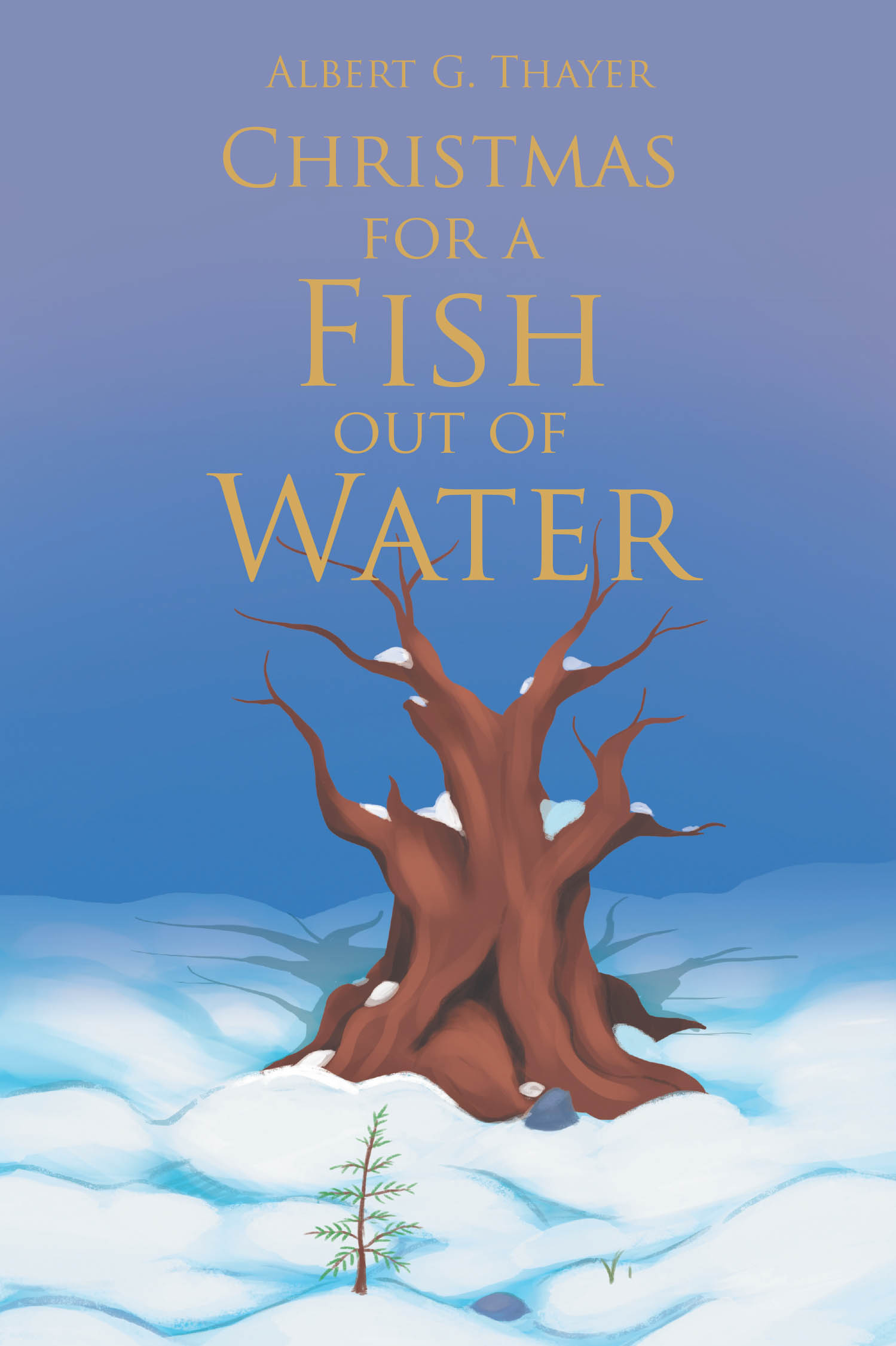 Author Albert G. Thayer’s New Book, "Christmas for a Fish Out of Water," is a Fascinating Read That Explores German Traditions for Celebrating Christmas