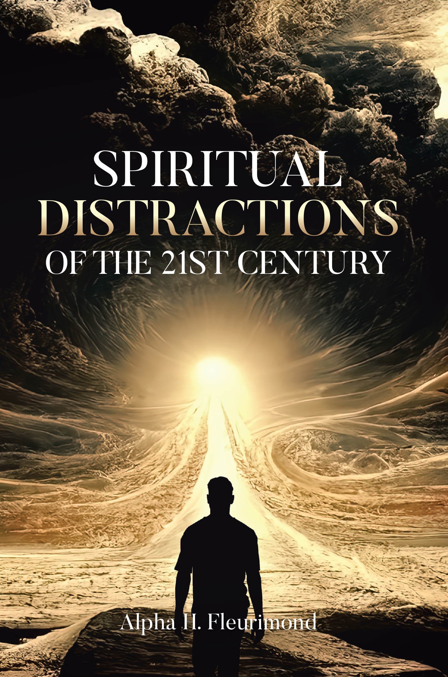 Author Alpha H. Fleurimond’s New Book, "Spiritual Distractions of the 21st Century," is an Engaging Discussion of Modern Spiritual Roadblocks That Society Currently Faces