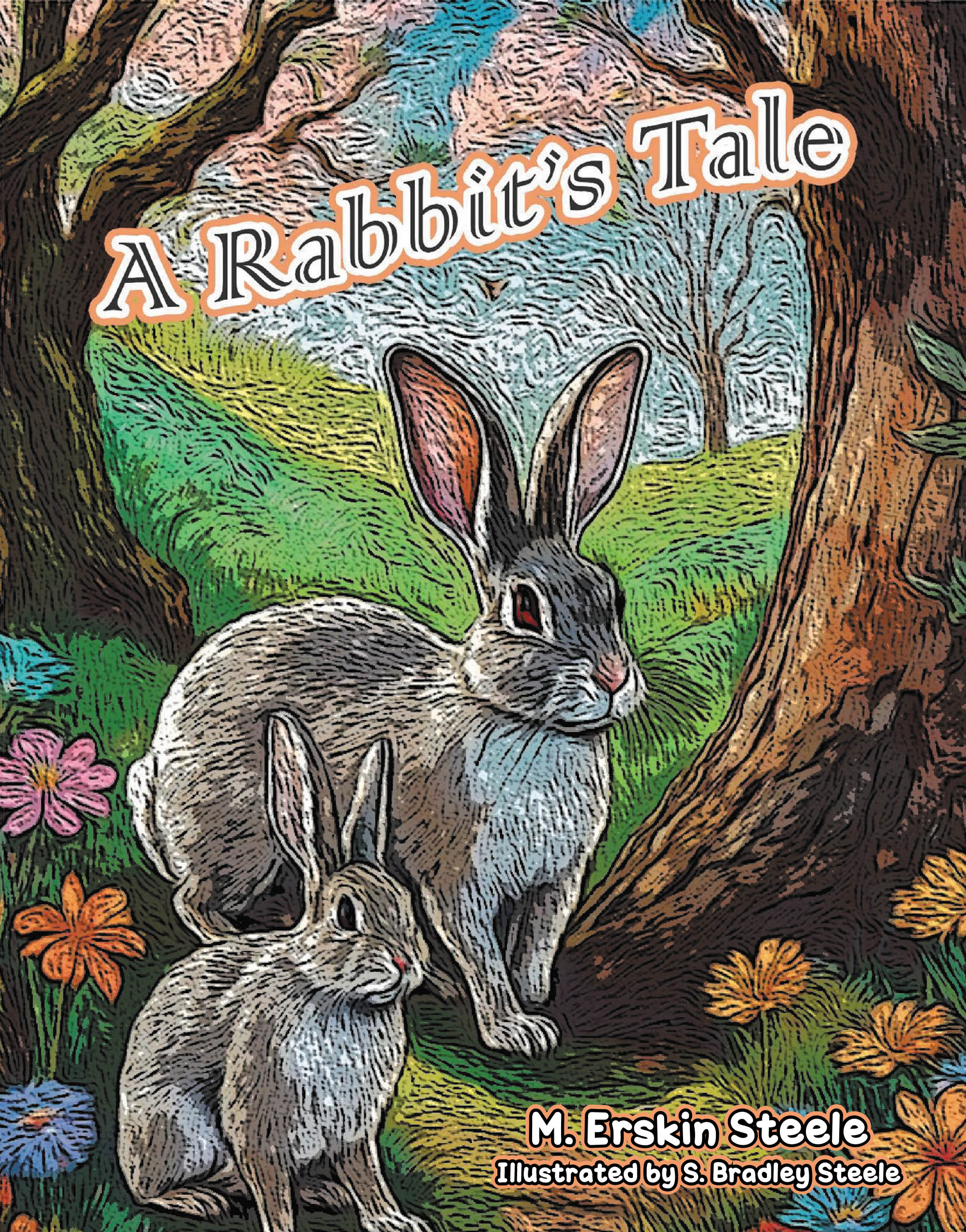 Author M. Erskin Steele’s New Book, "A Rabbit's Tale," is a Charming Tale That Follows a Rabbit’s Account of Being Caught by a Man After Stealing His Food