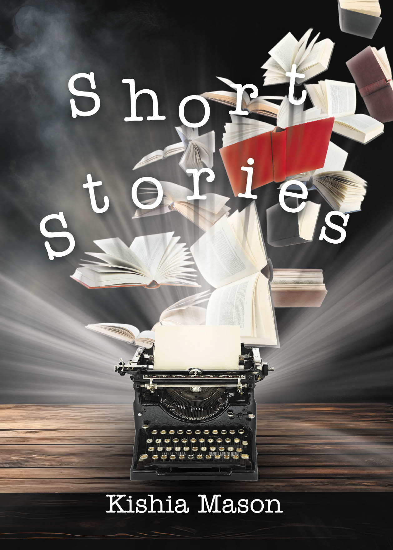 Author Kishia Mason’s New Book, "Short Stories," is a Compelling Anthology of Short Stories That Follows Individuals Who Must Navigate Life’s Challenges and Trials