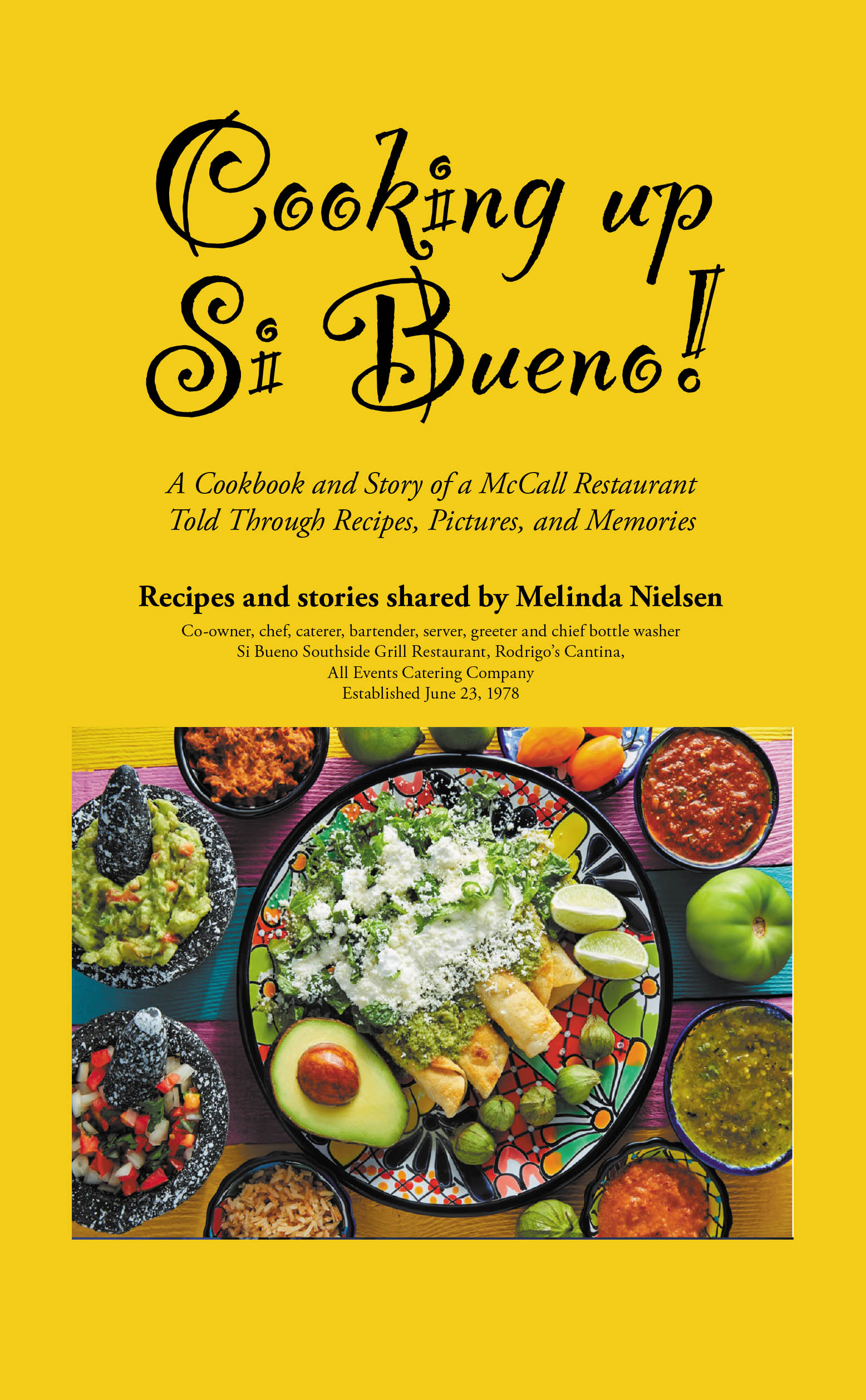 Author Melinda Nielsen’s New Book, "Cooking Up Si Bueno!" Tells the Fascinating Story of the Author’s Restaurant, Told Through Short Stories, Pictures, and Recipes