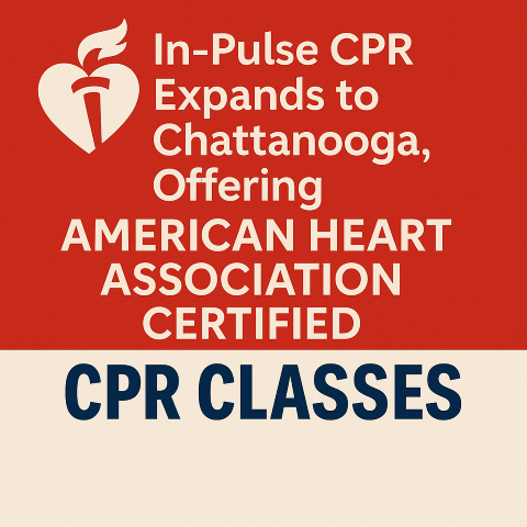 In-Pulse CPR Expands to Chattanooga, Offering American Heart Association Certified CPR Classes