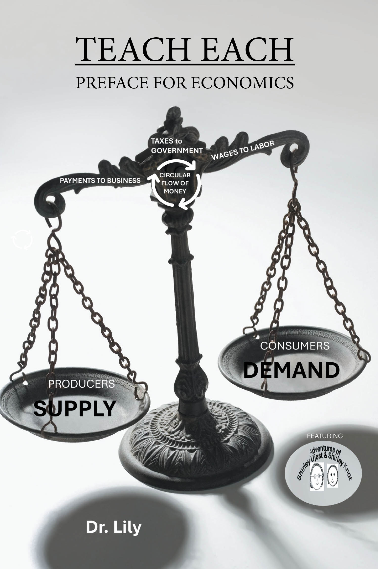 Author Dr. Lily’s New Book, "Teach Each: Preface for Economics," Presents an Engaging Economics Curriculum for All Levels of Education