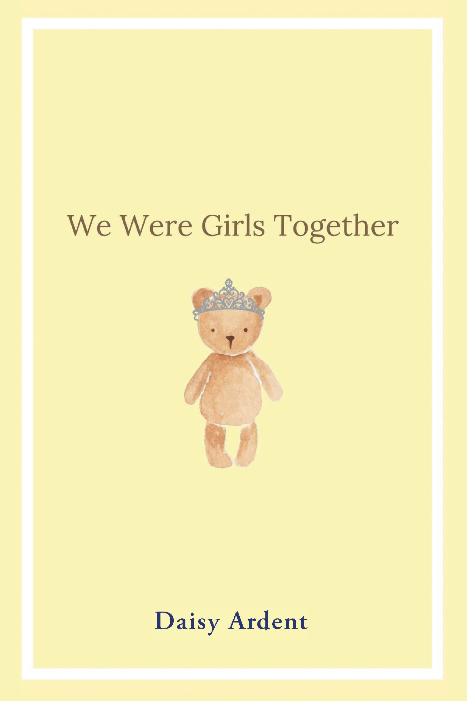 Author Daisy Ardent’s New Book, "We Were Girls Together," is a Spellbinding Short Story That Follows Lucy, a Nineteen-Year-Old Who Meets Past Versions of Herself