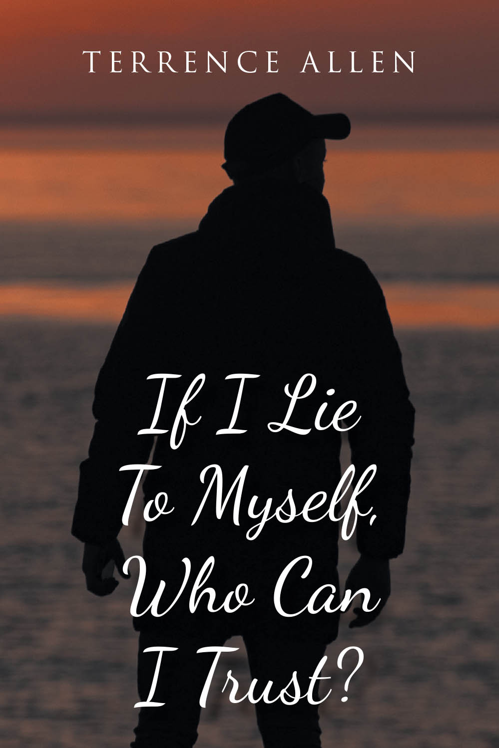 Author Terrence Allen’s New Book, “If I Lie to Myself, Who Can I Trust?” is a Collection of Emotionally Impactful Poetry That Highlights the Author’s Life Experiences