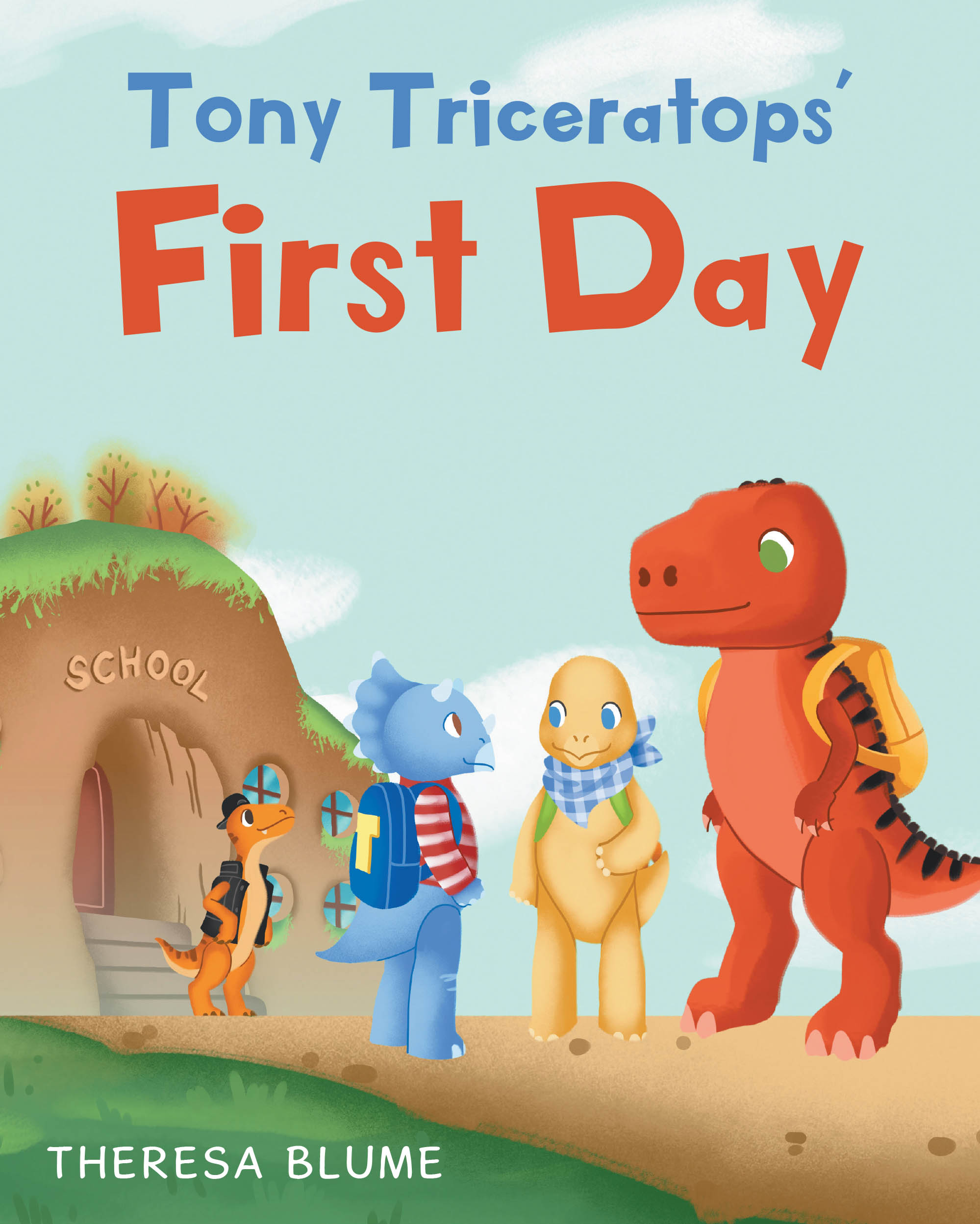 Author Theresa Blume’s New Book, "Tony Triceratops' First Day," is a Charming Tale That Follows a Young Triceratops Who Must Stand Up to Bullies at His New School