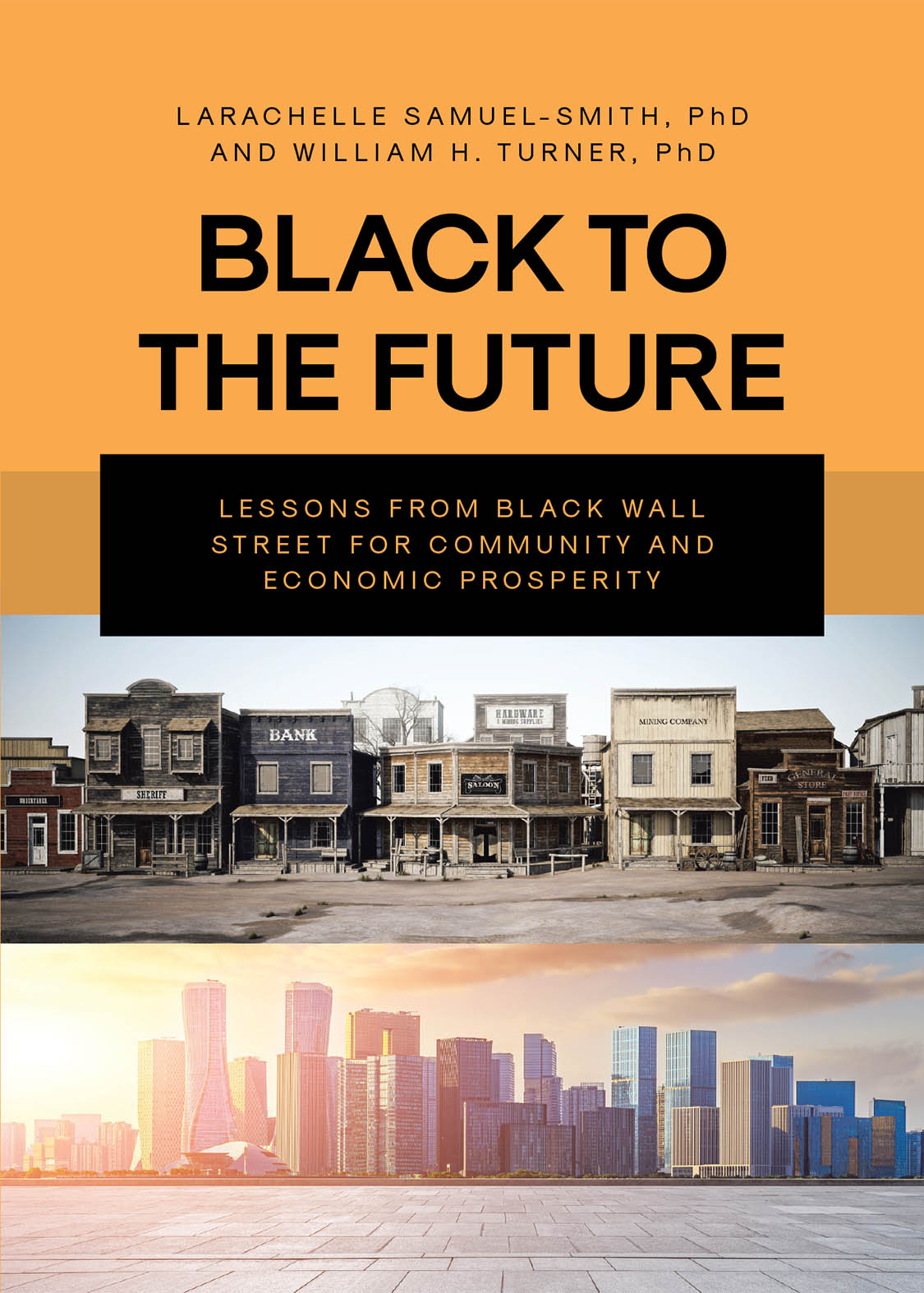 Authors LaRachelle Samuel-Smith, PhD and William H. Turner, PhD’s New Book, "Black to the Future," Explores Lessons Learned from the Historic Black Wall Street