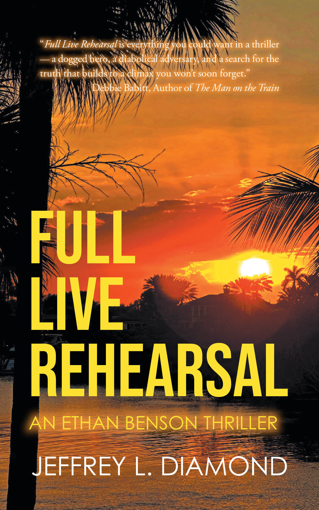 Author Jeffrey L. Diamond’s New Book, "Full Live Rehearsal: An Ethan Benson Thriller," Follows a TV Producer as He Teams Up with the FBI to Solve a String of Murders