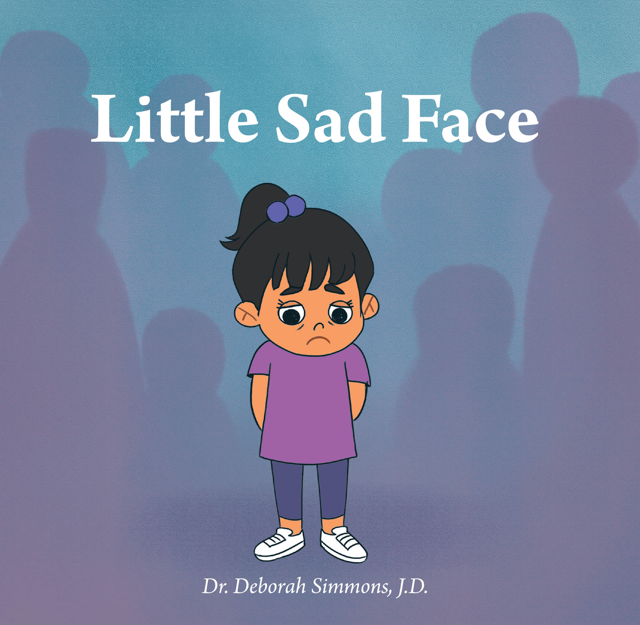 Dr. Deborah Simmons, J.D.’s Newly Released "Little Sad Face" is a Compassionate Children’s Book Addressing Abuse Through a Message of Healing and Hope