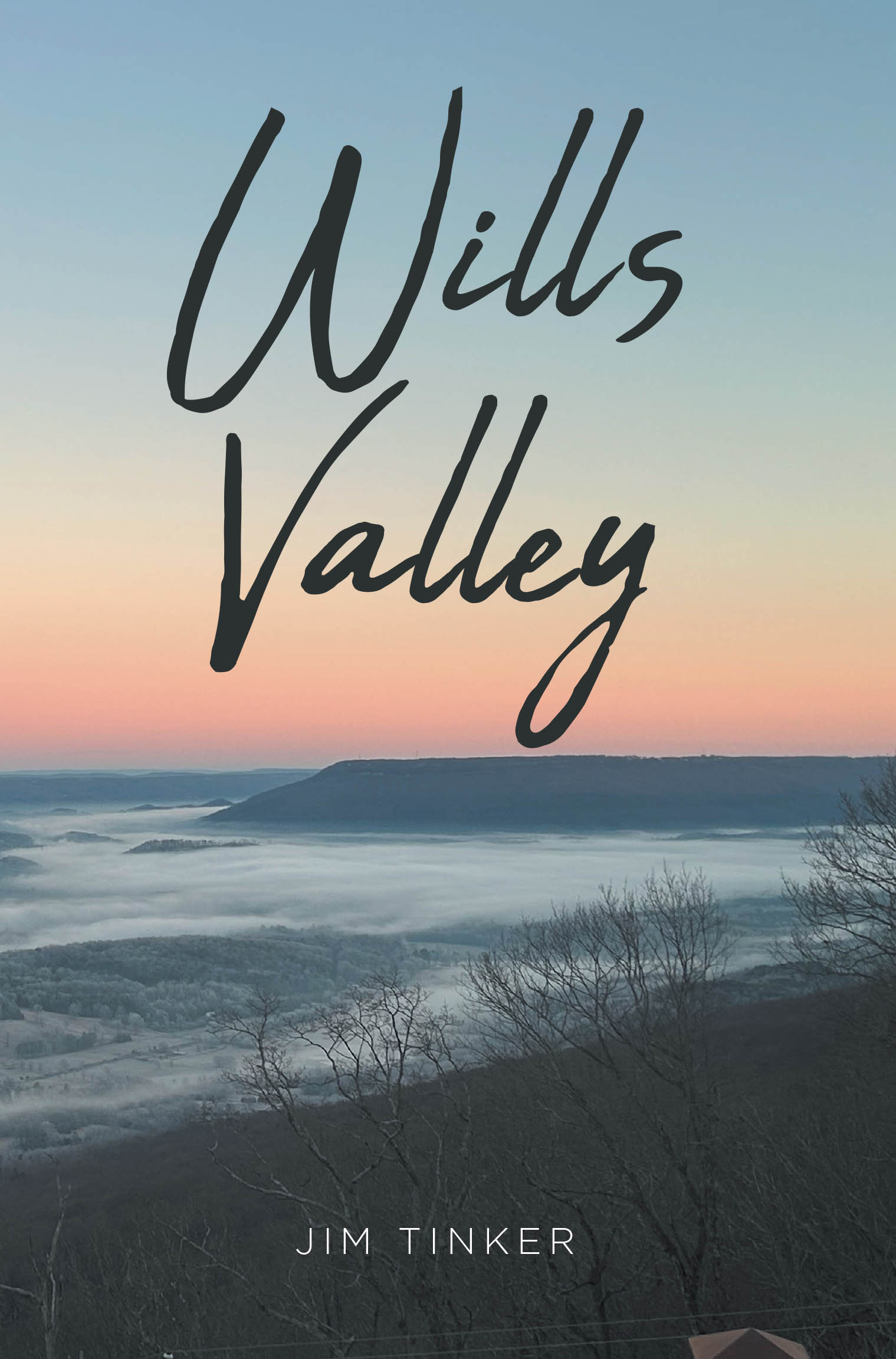 Jim Tinker’s Newly Released "Wills Valley" is a Captivating Blend of Fact and Fiction That Brings Regional History Vividly to Life