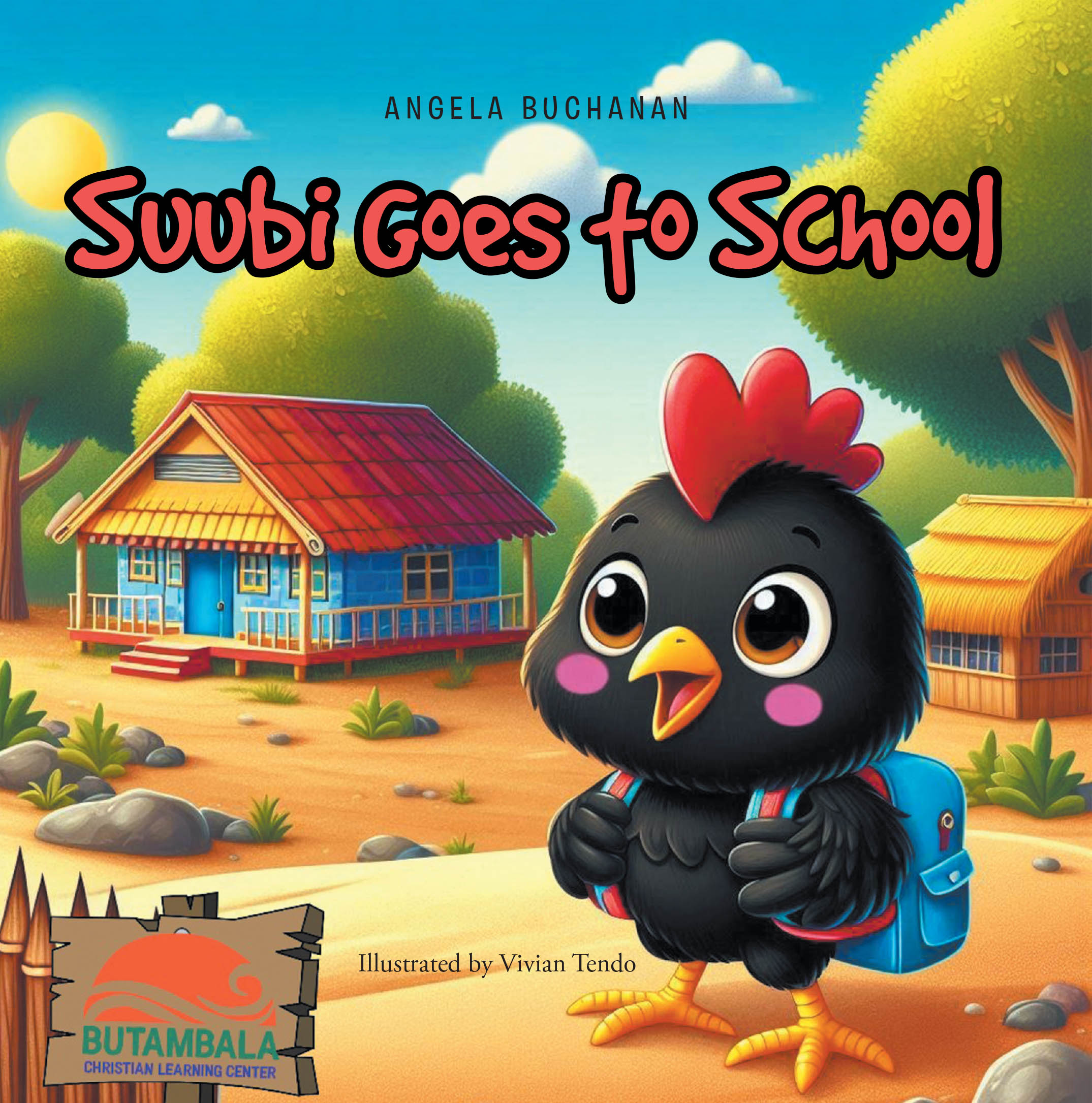 Angela Buchanan’s Newly Released "Suubi Goes to School" is a Heartwarming Children’s Tale Inspired by the Joyful Spirit and Perseverance of Ugandan Students