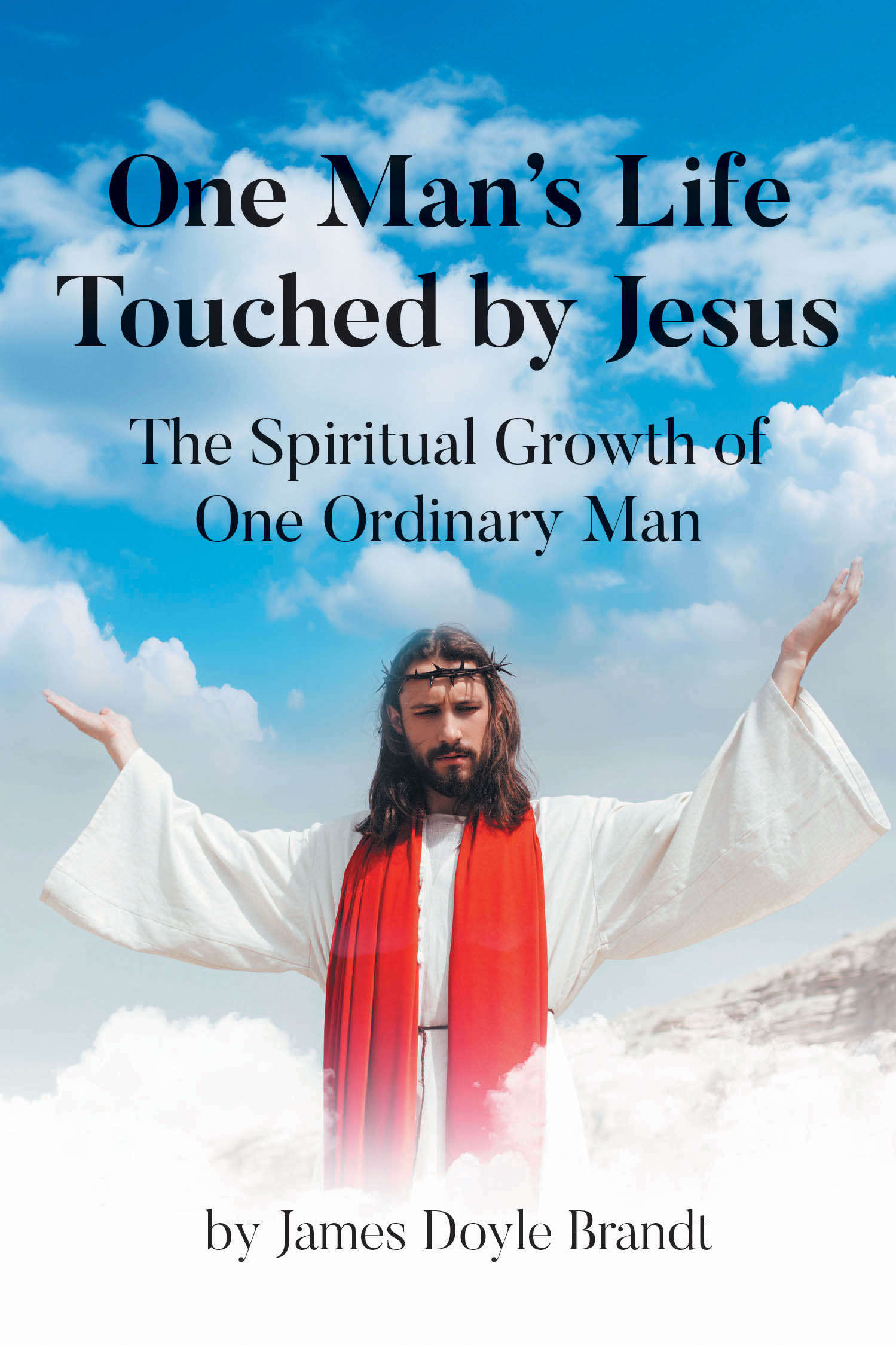 James Doyle Brandt’s Newly Released "One Man’s Life Touched by Jesus" is a Compelling Memoir of Personal Transformation, Faith, and Lifelong Spiritual Growth