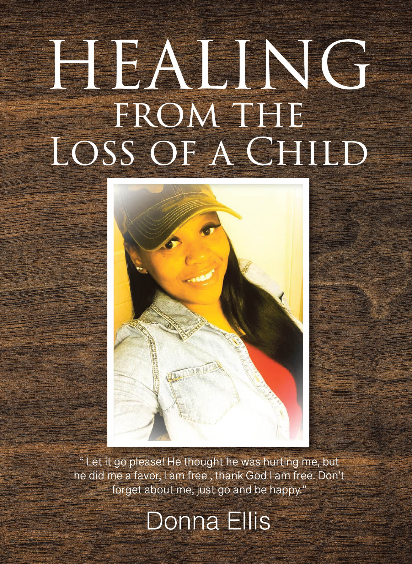 Donna Ellis’s Newly Released "Healing from the Loss of a Child" is a Compassionate and Faith-Driven Guide to Finding Peace Through God After Unimaginable Grief