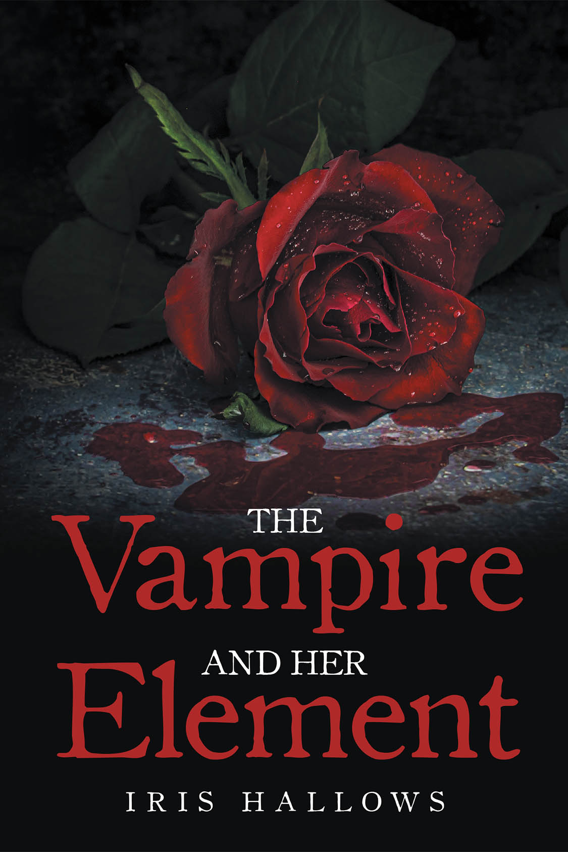 Iris Hallows’s New Book, "The Vampire and Her Element," is a Supernatural Romance That Follows a High Schooler as She Tries to Bring Peace Between Vampires and Humans