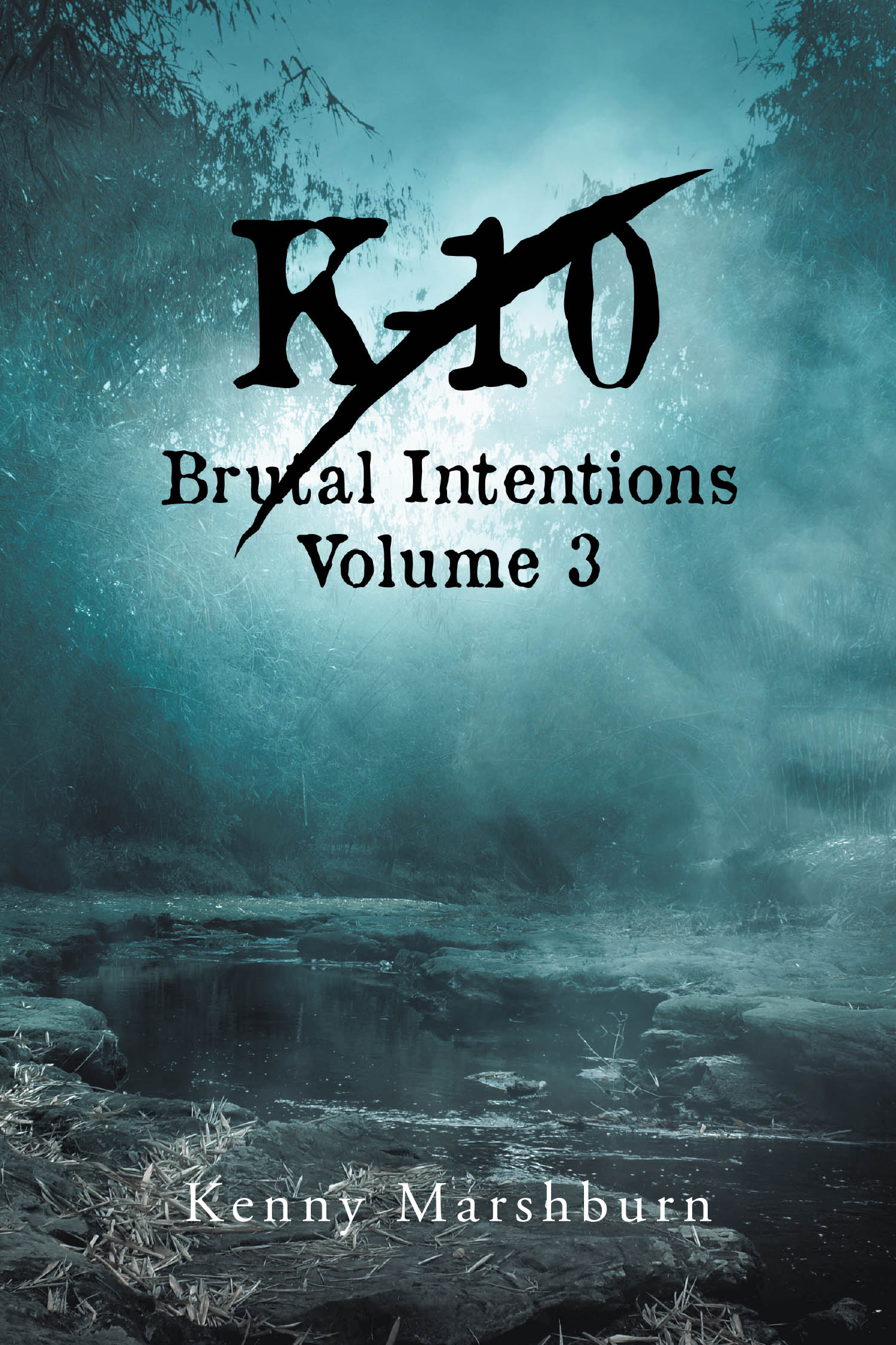 Kenny Marshburn’s New Book, "K-10 Volume 3 Brutal Intentions," Continues the Story of the Genetically Modified Creature K-10 as It Fights Against a Dangerous Cartel