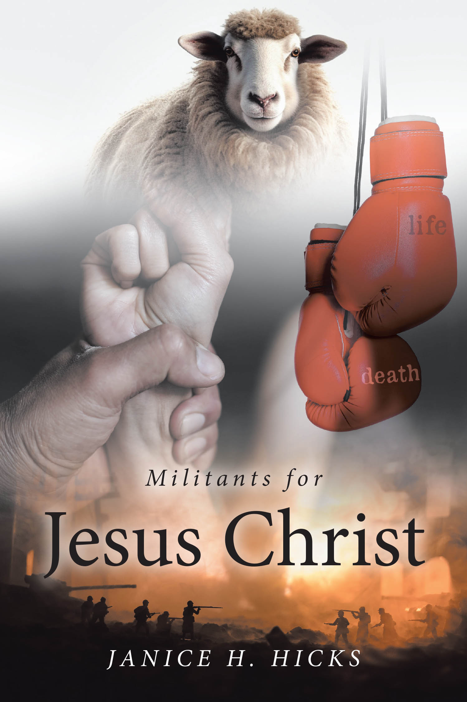 Janice H. Hicks’s New Book, "Militants for Jesus Christ," is a Thought-Provoking Read That Explores the True Path to Everlasting Life Available Through the Lord