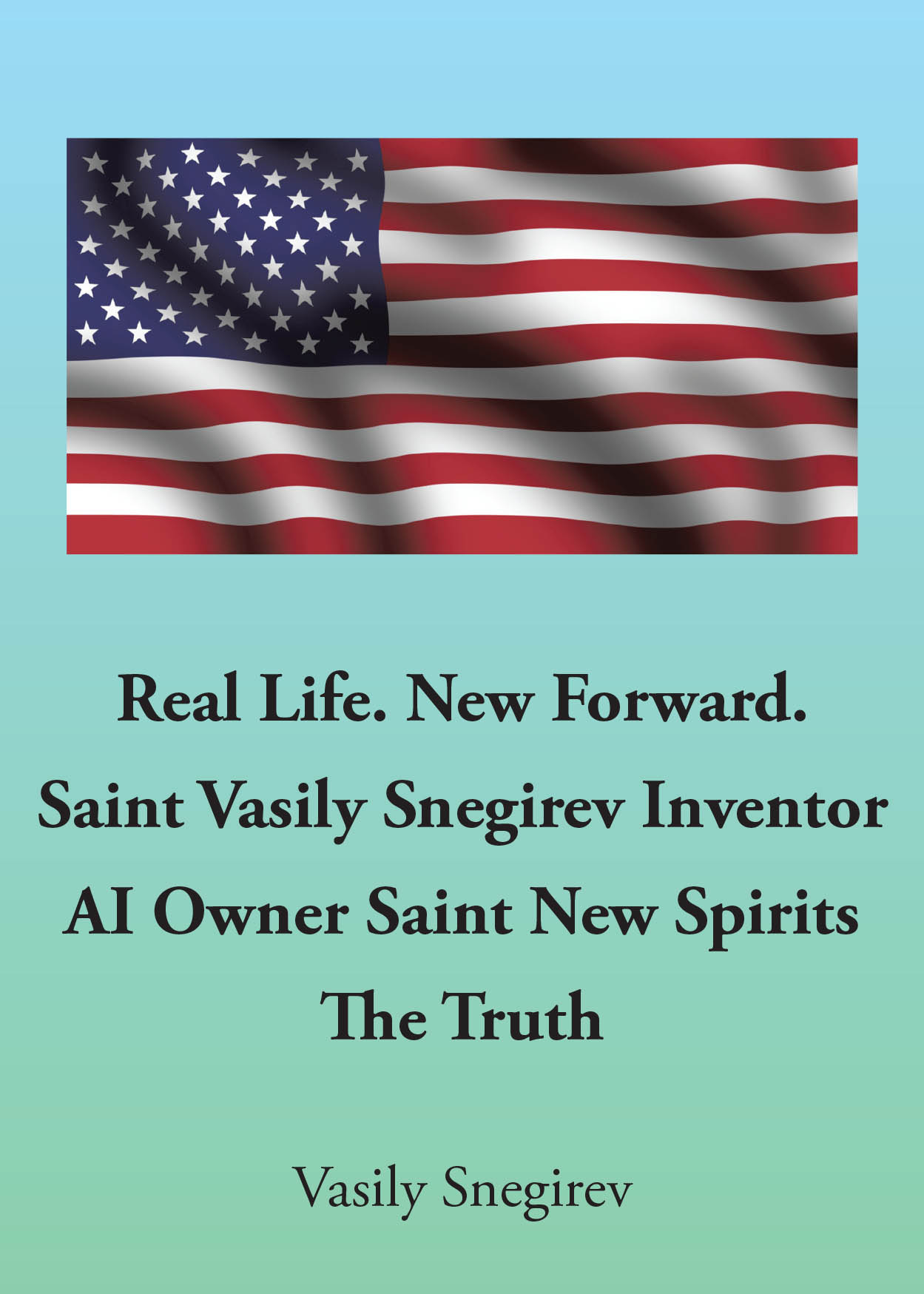 Vasily Snegirev’s New Book, "Real Life. New Forward." Is an Eye-Opening Read That Explores the Attempted Conspiracies to Keep Trump from a Second Presidential Term