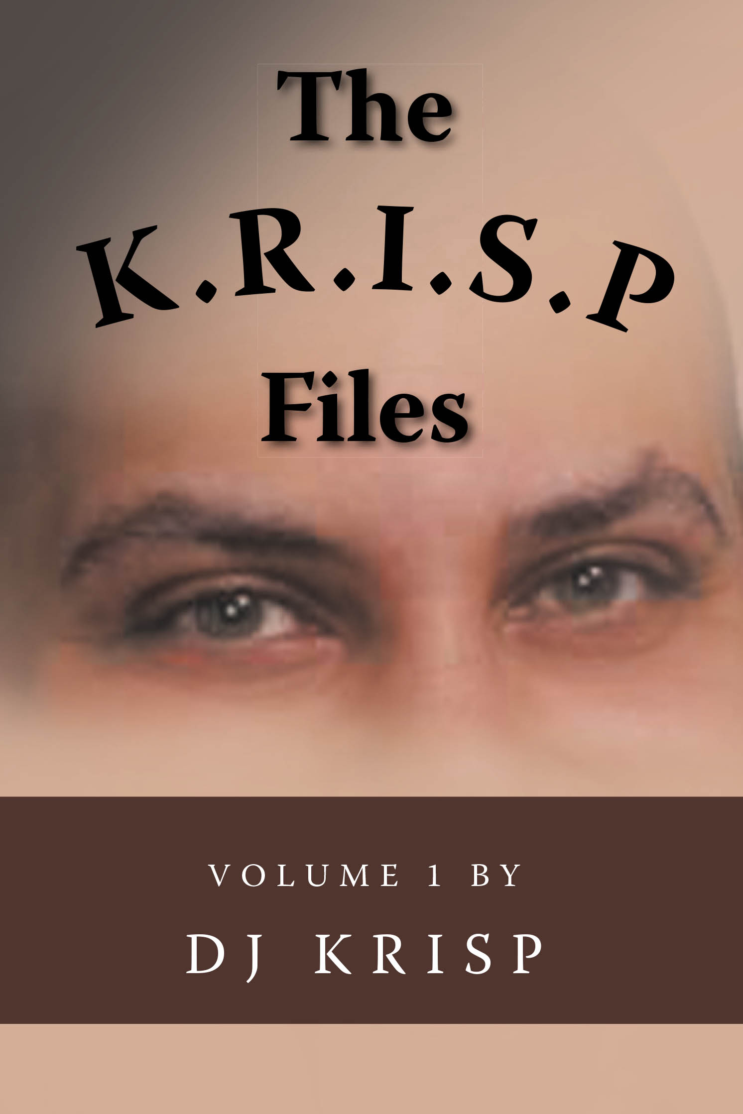 DJ KRISP- Darrell Jackson’s New Book, “The K.R.I.S.P. Files: Volume 1,” Explores the Trials and Tribulations of Life, as Well as the Author’s Own Lived Experiences