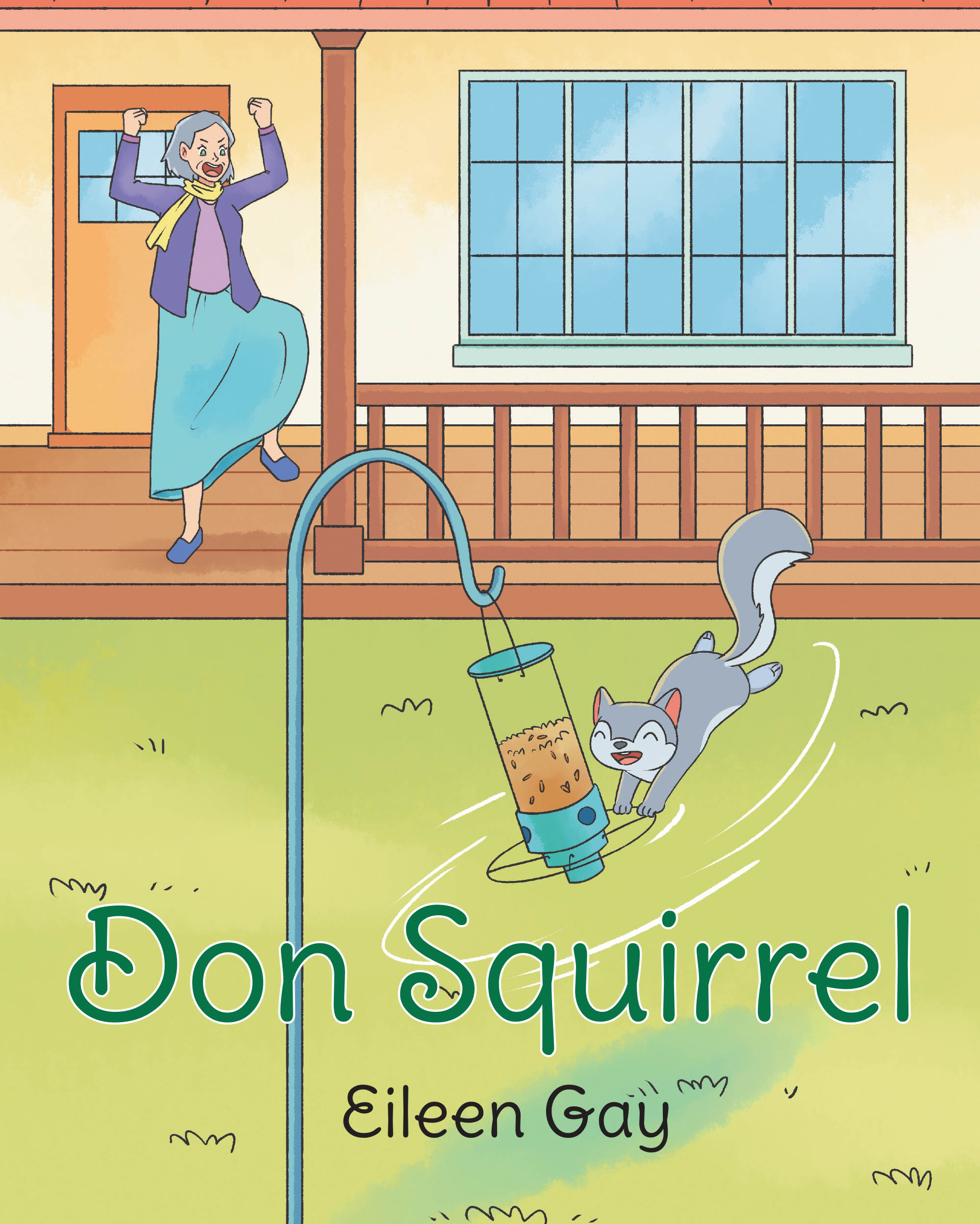 Author Eileen Gay’s New Book, "Don Squirrel," is a Hilarious Tale of a Squirrel Who Believes Everyone Loves Him Despite His Attempts to Help Going Horribly Awry