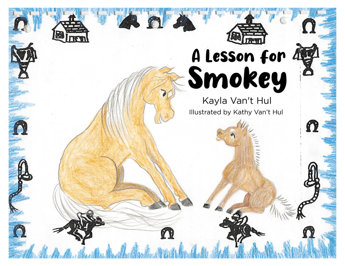Author Kayla Van't Hul’s New Book, "A Lesson for Smokey," Follows a Horse Named Blitz as He Sets Off on a Wild Adventure Full of Magical Creatures and New Friends