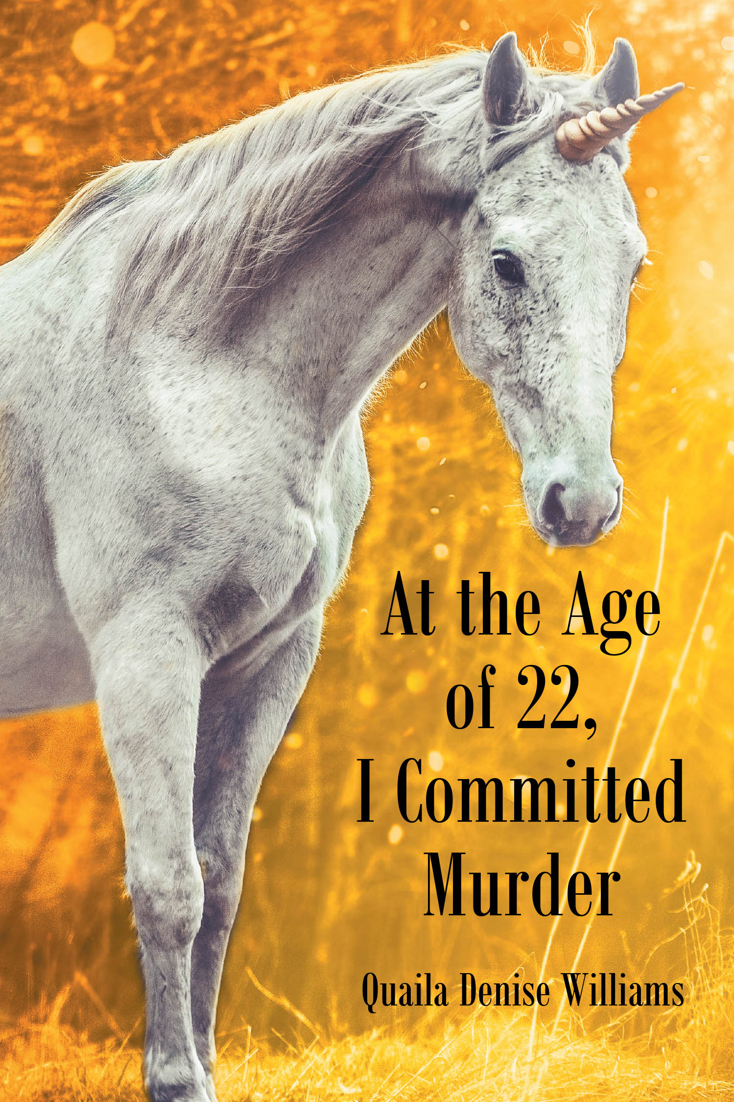 Author Quaila Denise Williams's New Book "At the Age of 22, I Committed Murder" Documents Her Journey of Survival, Accountability & Healing After an Abusive Relationship