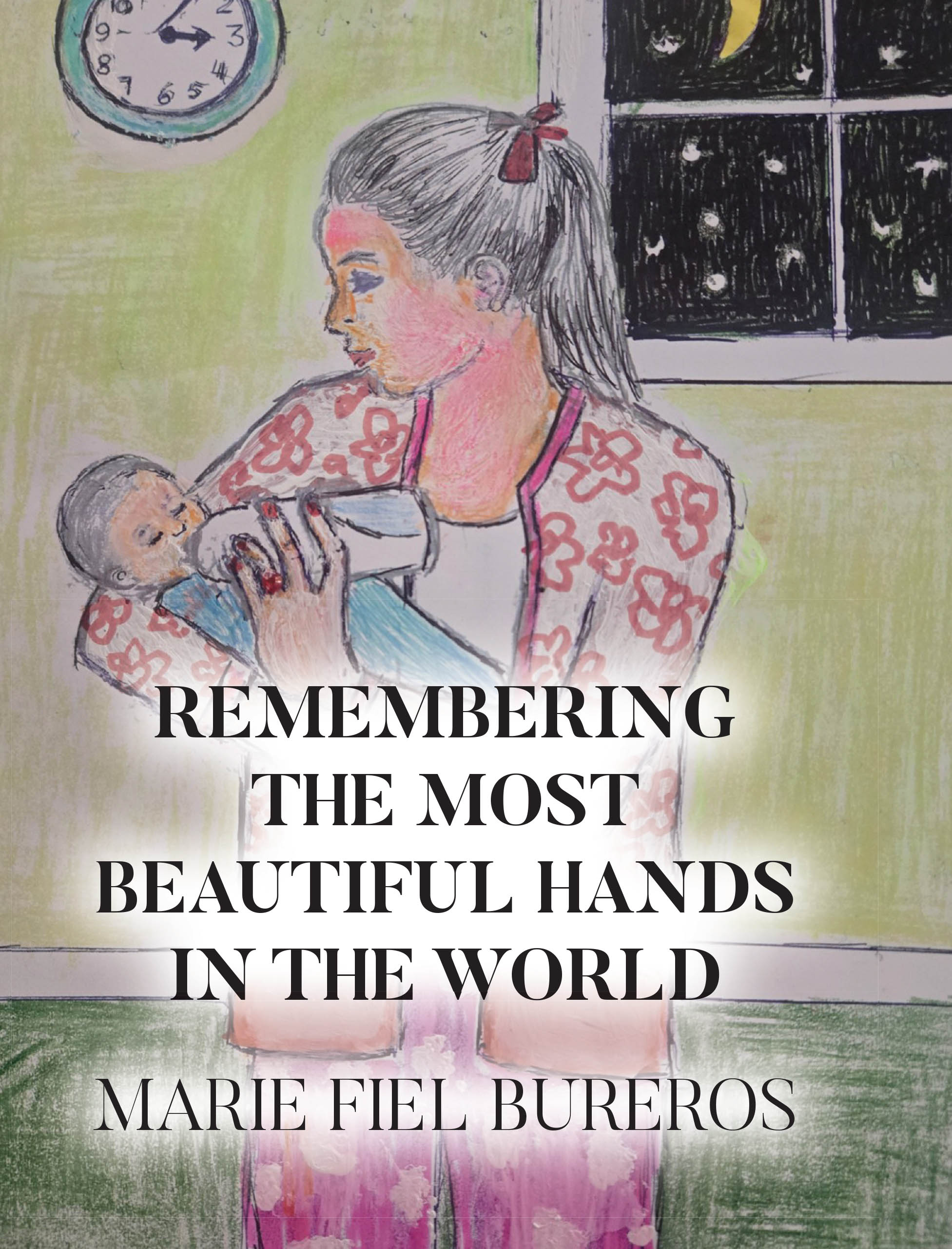 Author Marie Fiel Bureros’s New Book, "Remembering the Most Beautiful Hands in the World," is a Charming Tale That Honors the Tasks That a Mother’s Hands Endure Each Day