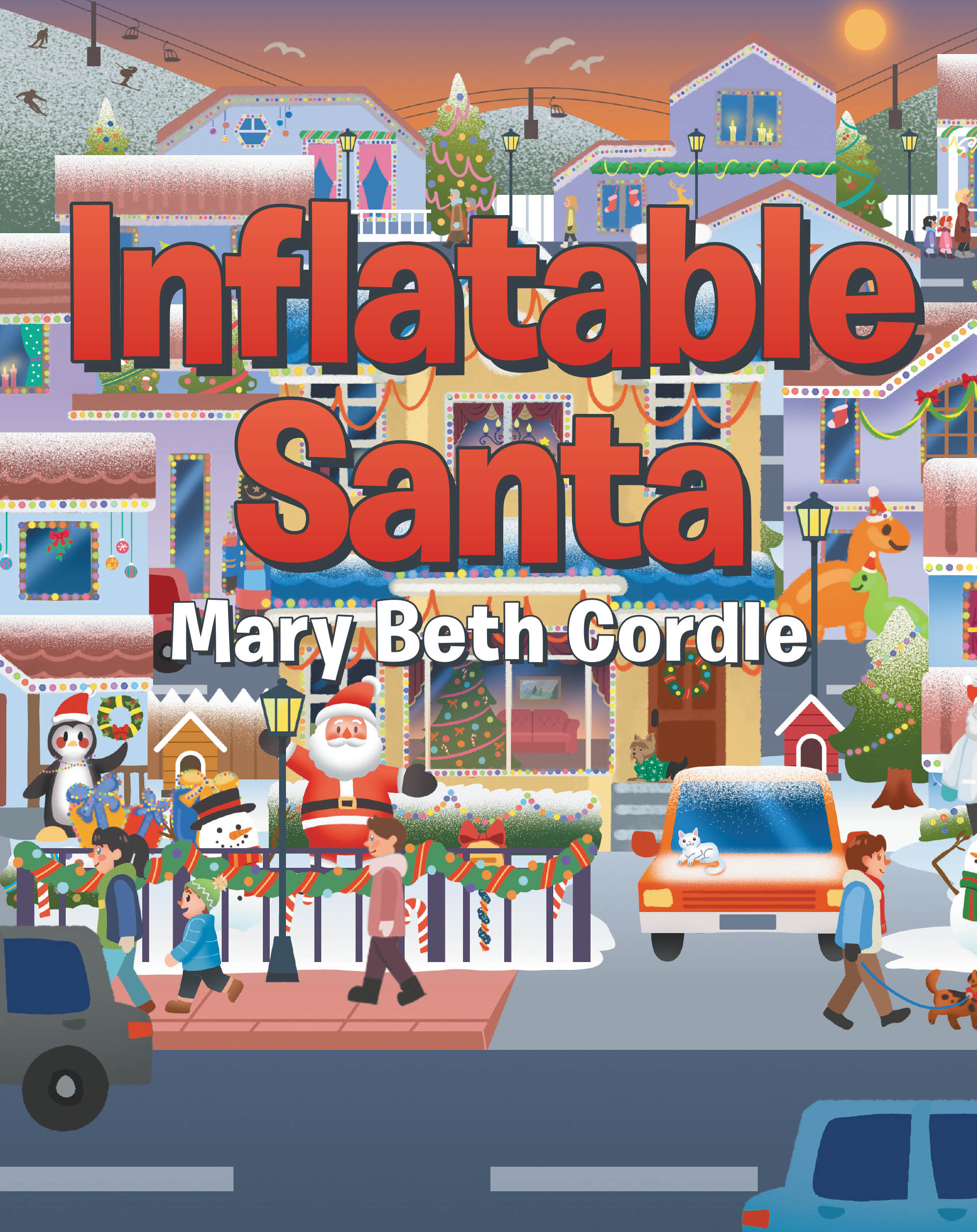 Author Mary Beth Cordle’s New Book, "Inflatable Santa," is a Charming Tale That Follows a Christmas Decoration That Gets Blown About by the Wind During the Holiday Season