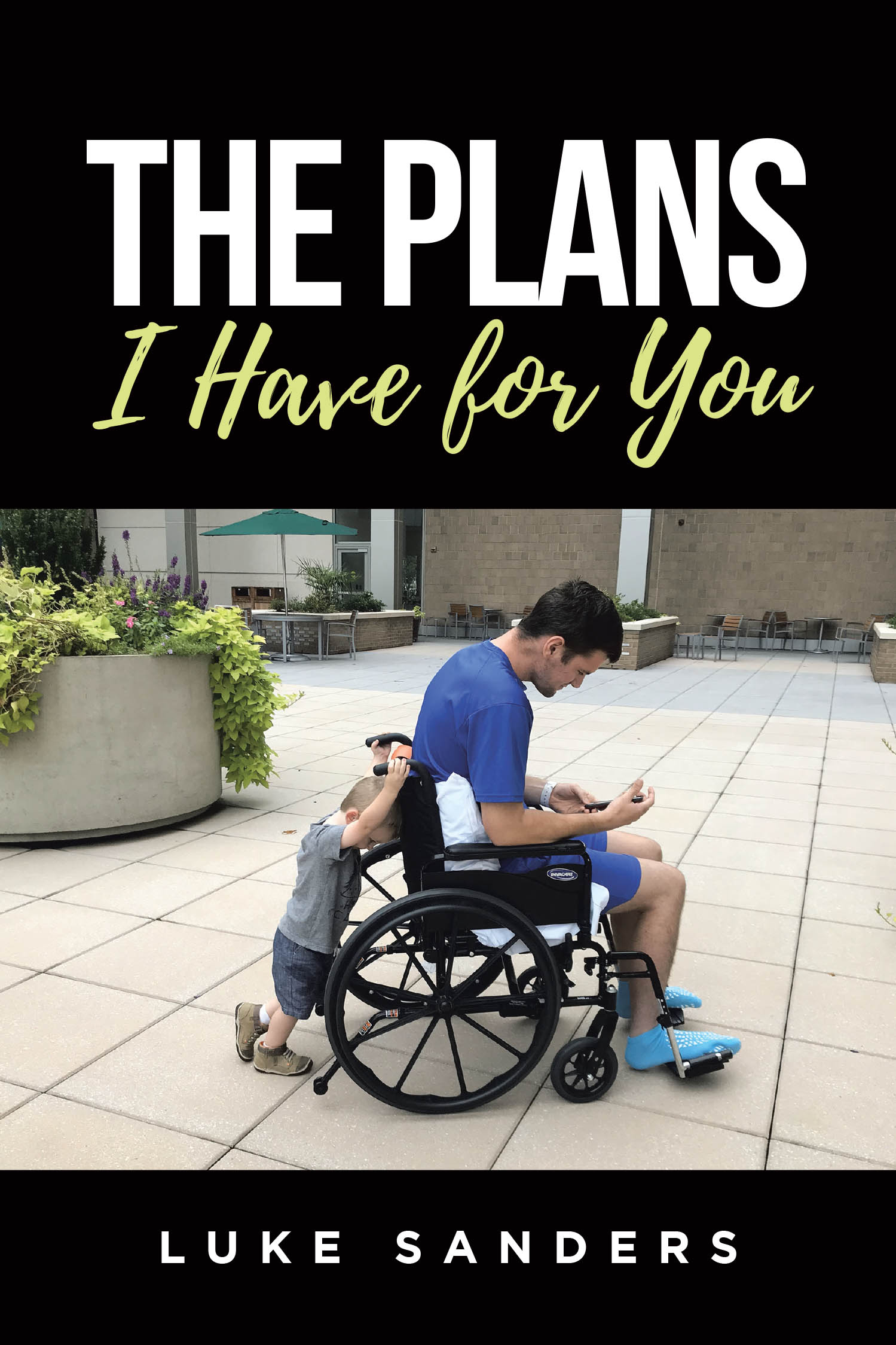 Author Luke Sanders’s New Book, “The Plans I Have for You: An Autobiographical Memoir,” Explores How the Author’s Life Has Been Impacted by His Unwavering Faith