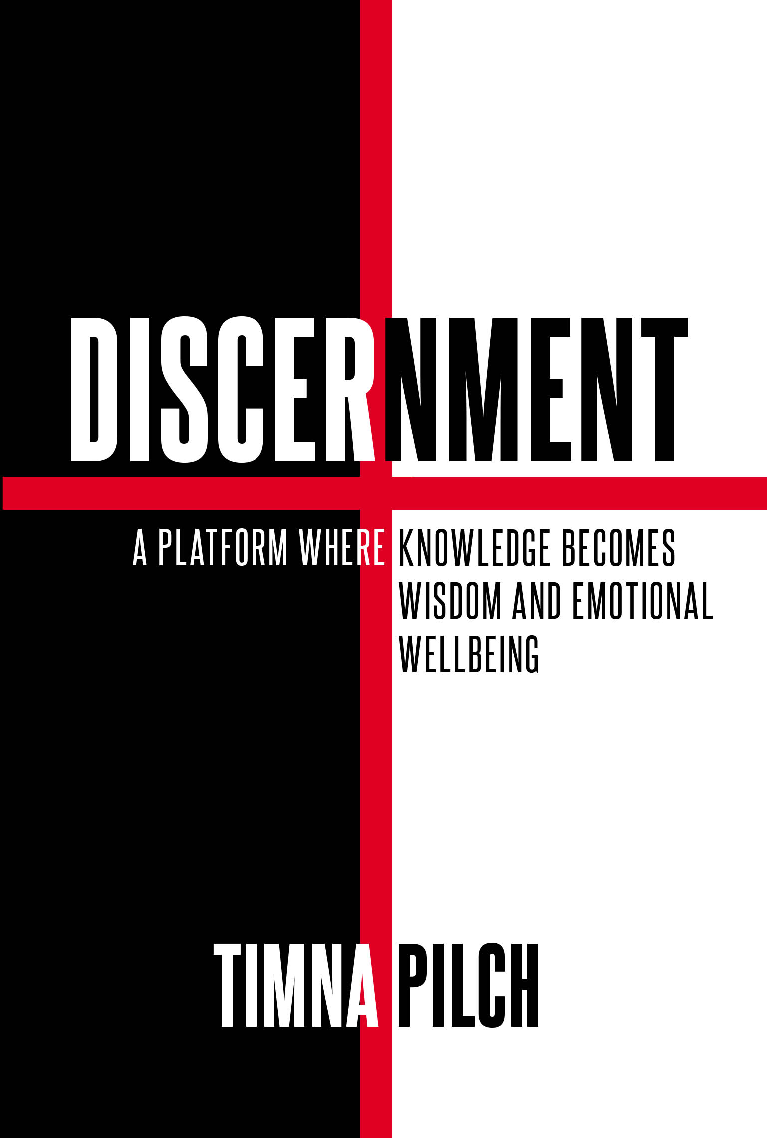 Author Timna Pilch’s New Book, “Discernment A Platform That Combines Knowledge, Wisdom, and Emotional Wellbeing,” Explores Understanding Those Who Have Caused One Harm