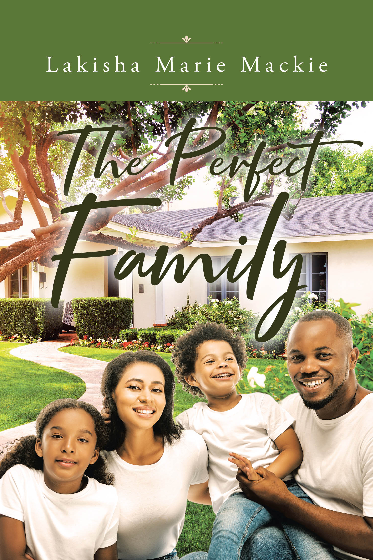 Author Lakisha Marie Mackie’s New Book, "The Perfect Family," is a Powerful Story of a Family Whose Idyllic Life Comes Shattering Down Around Them When Tragedy Strikes