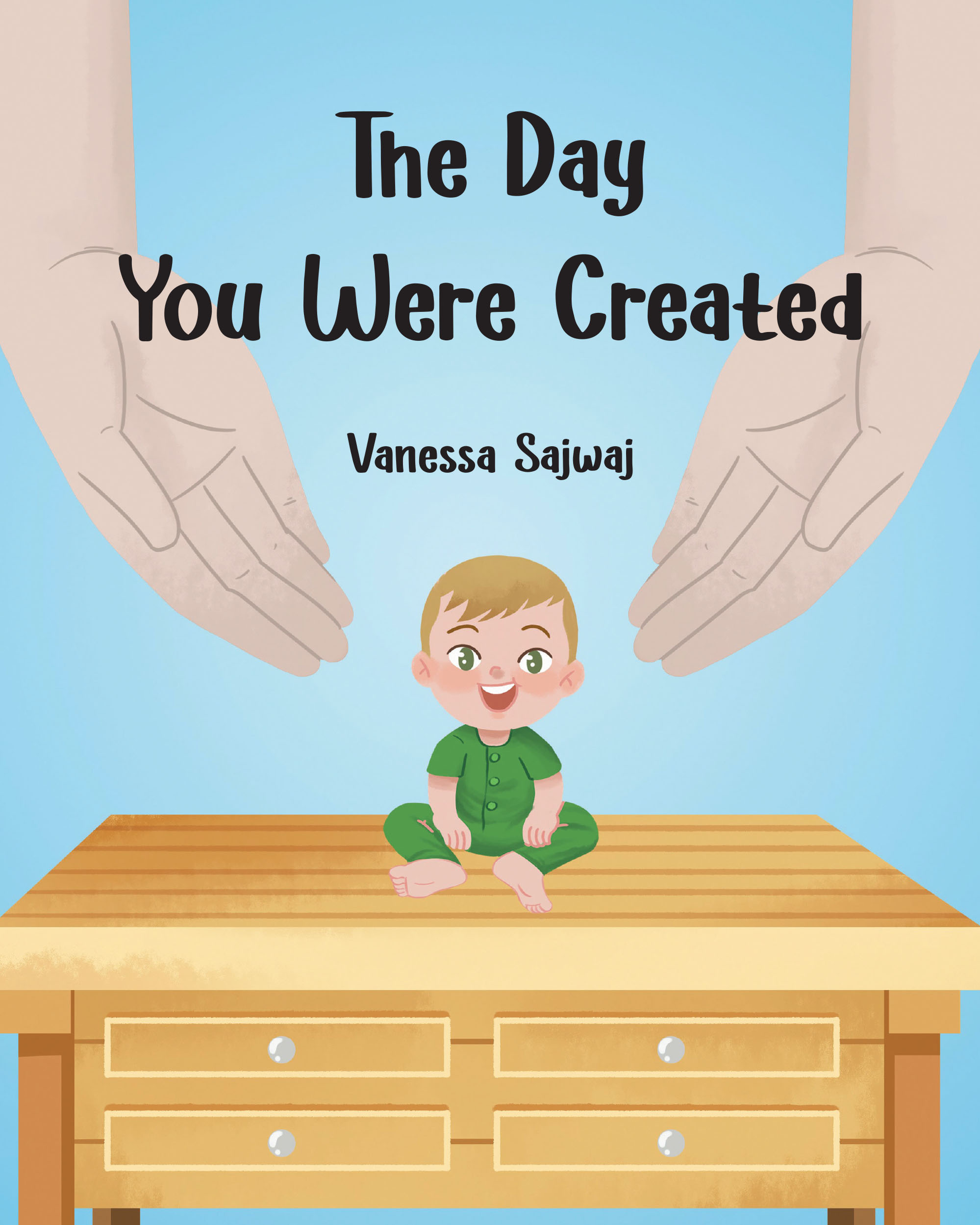 Author Vanessa Sajwaj’s New Book, "The Day You Were Created," is a Charming Tale That Explores the Thoughts and Feelings of a Child Before They Are Born to Their Family