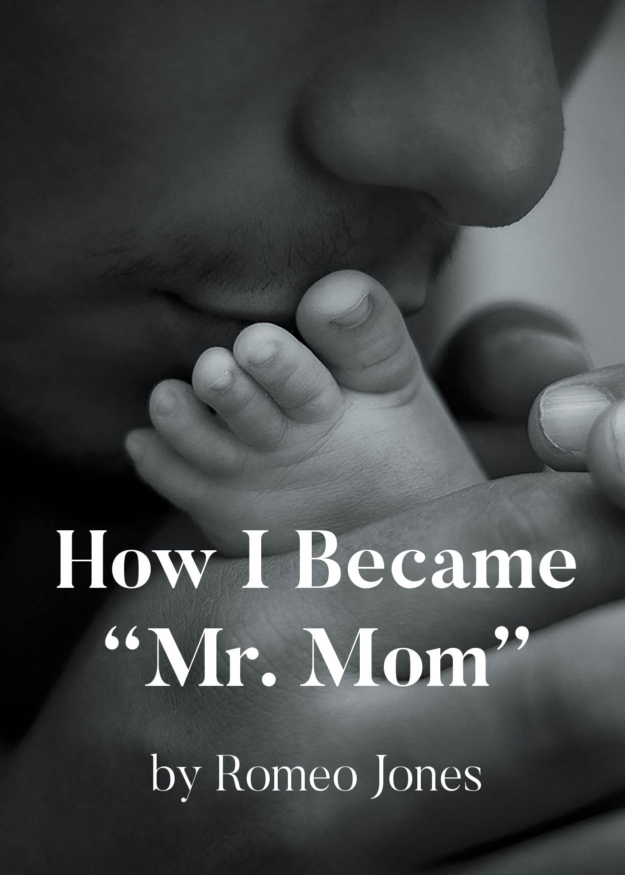 Author Romeo Jones’s New Book, "How I Became ‘Mr. Mom,’" is a Potent Memoir That Follows the Author’s Journey in Raising His Children After the Loss of His Beloved Wife
