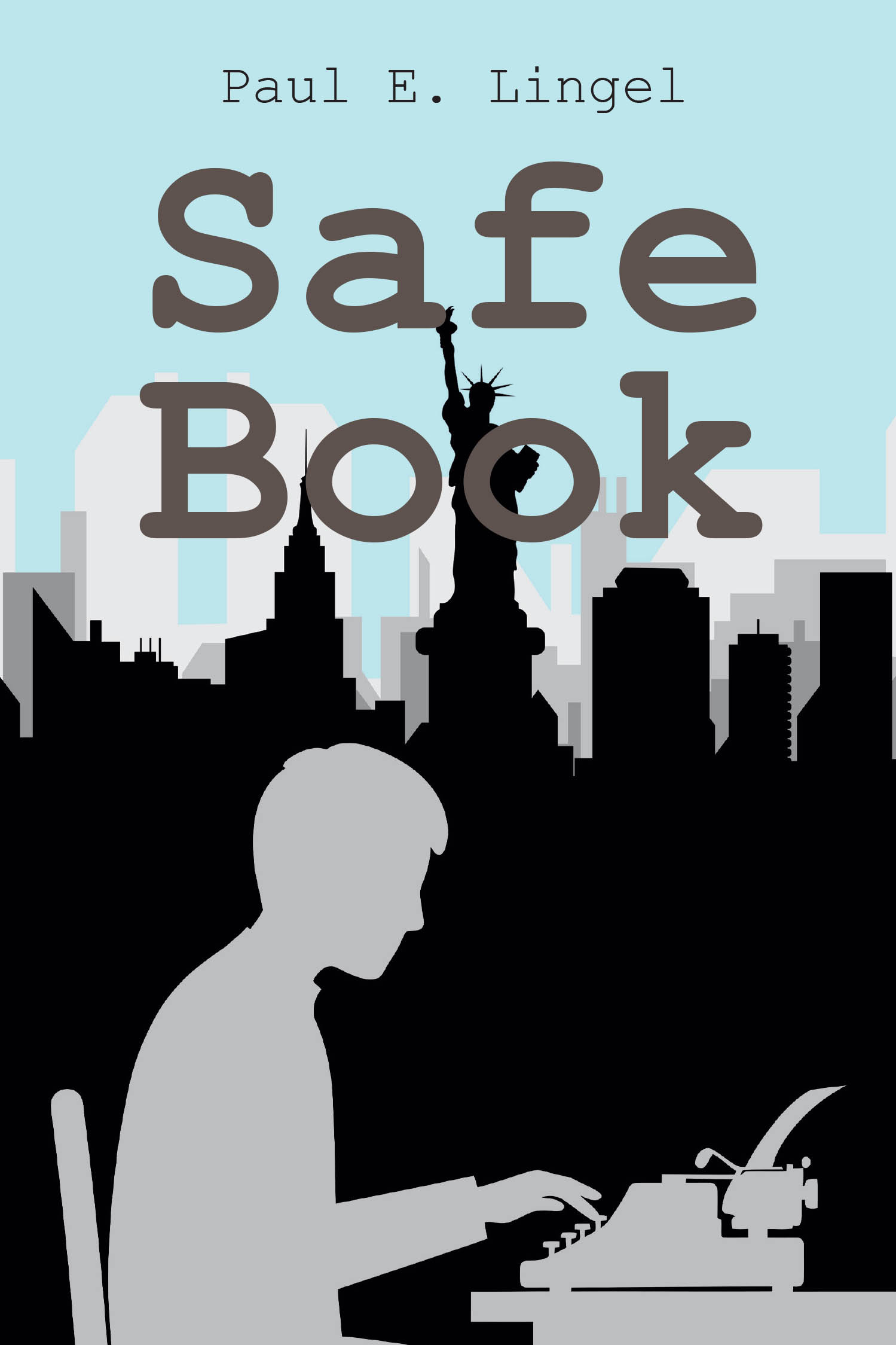 Author Paul E. Lingel’s New Book, "Safe Book," is a Compelling Story That Centers Around an Aspiring Writer as He Navigates the Twists and Turns of His Life