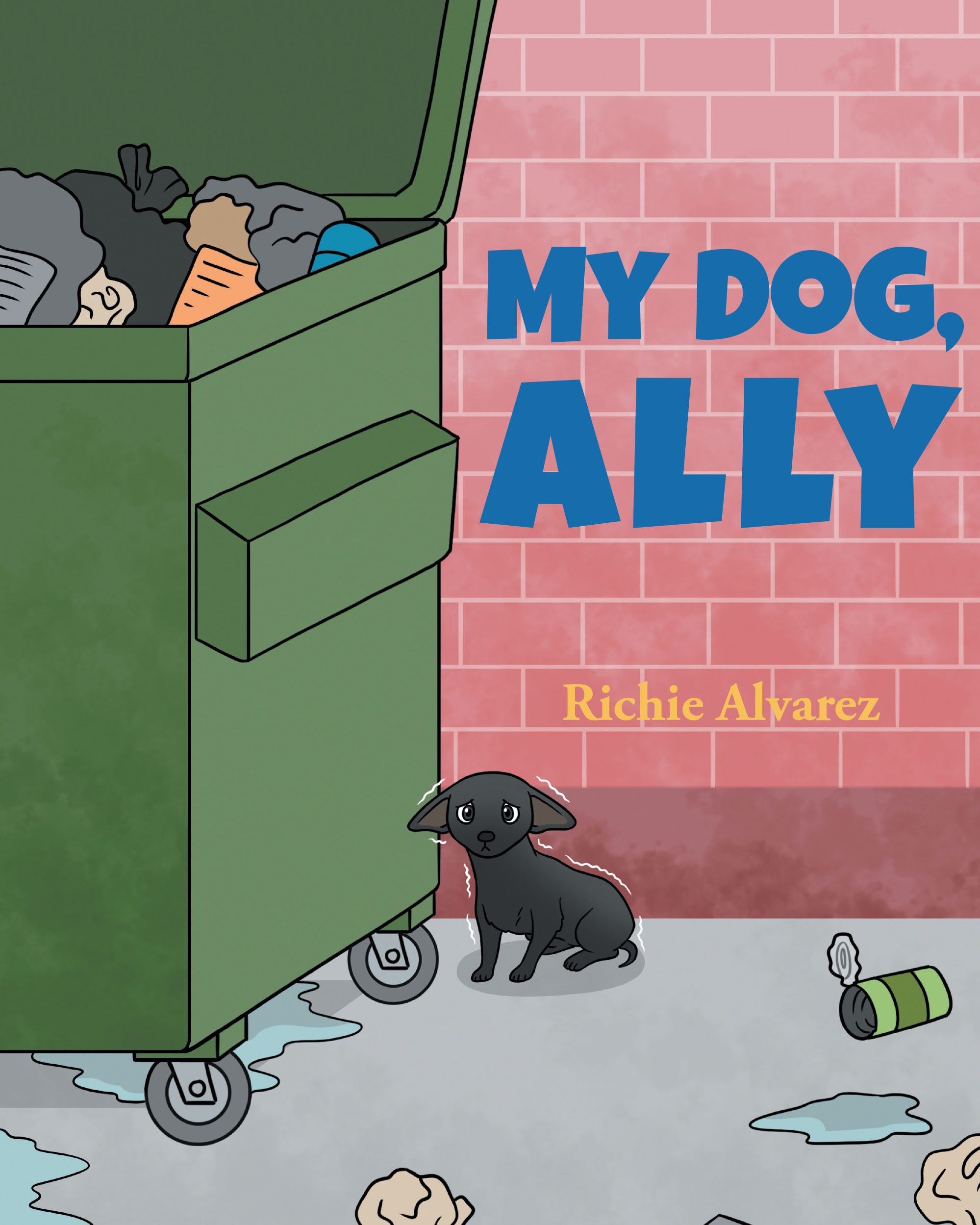 Author Richie Alvarez’s New Book, “MY DOG, ALLY,” is a Charming Tale of a Young Boy Who Finds a Puppy in an Alley and Ultimately Makes a Lifelong Friend