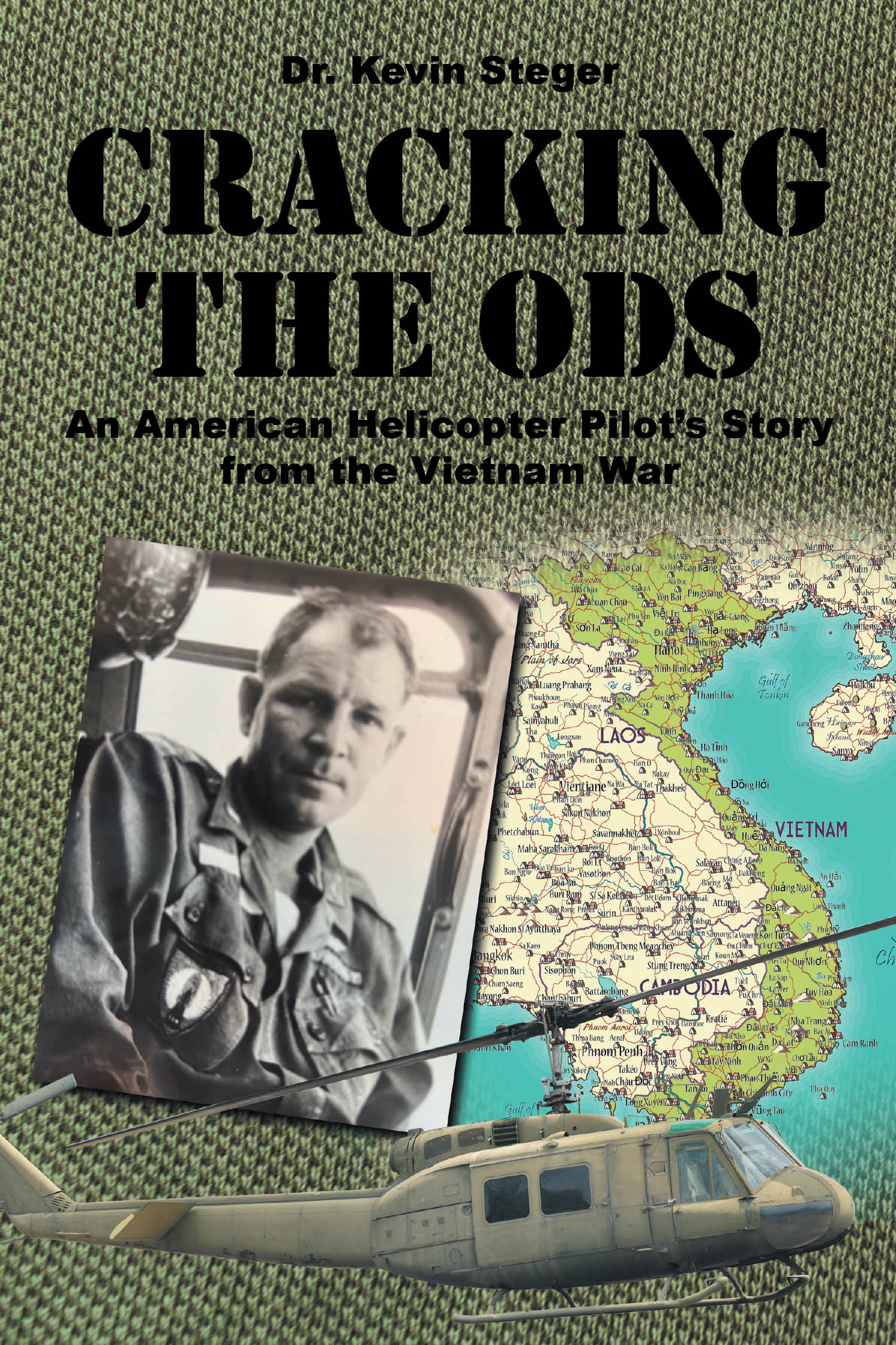 Author Dr. Kevin Steger’s New Book, "Cracking the ODs," Chronicles the Author's Father and His Experiences as a Helicopter Pilot During the Vietnam War