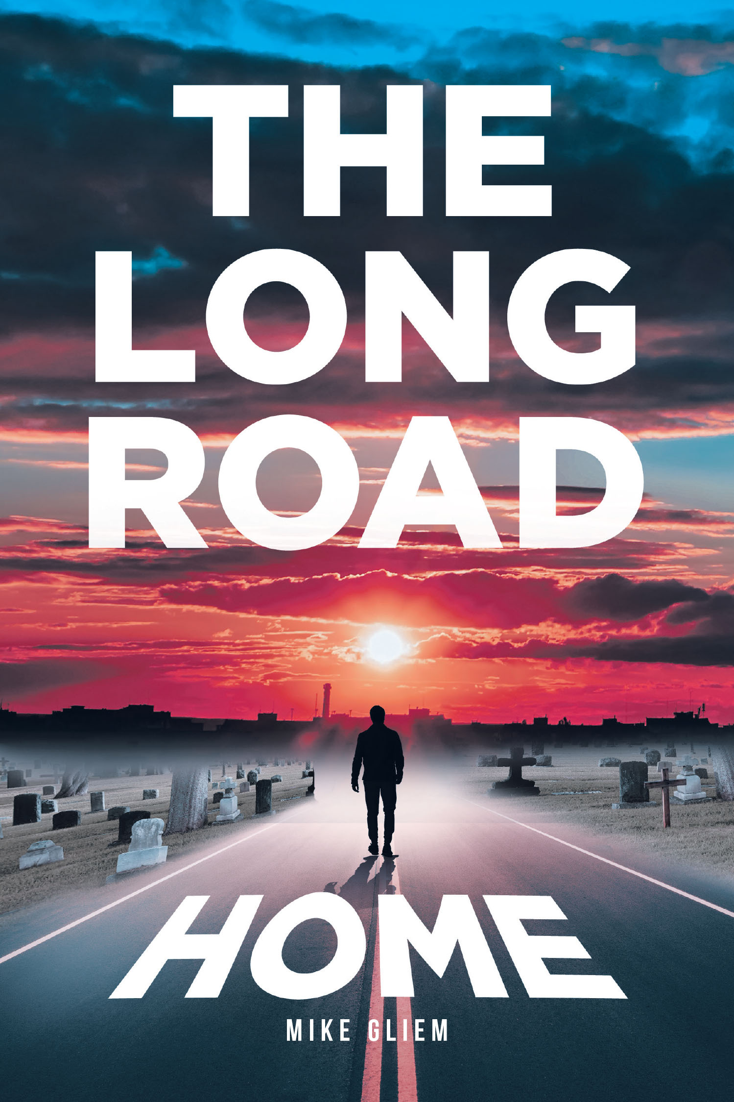 Mike Gliem’s Newly Released "The Long Road Home" is a Powerful Testimony of Faith, Redemption, and the Resilience of the Human Spirit