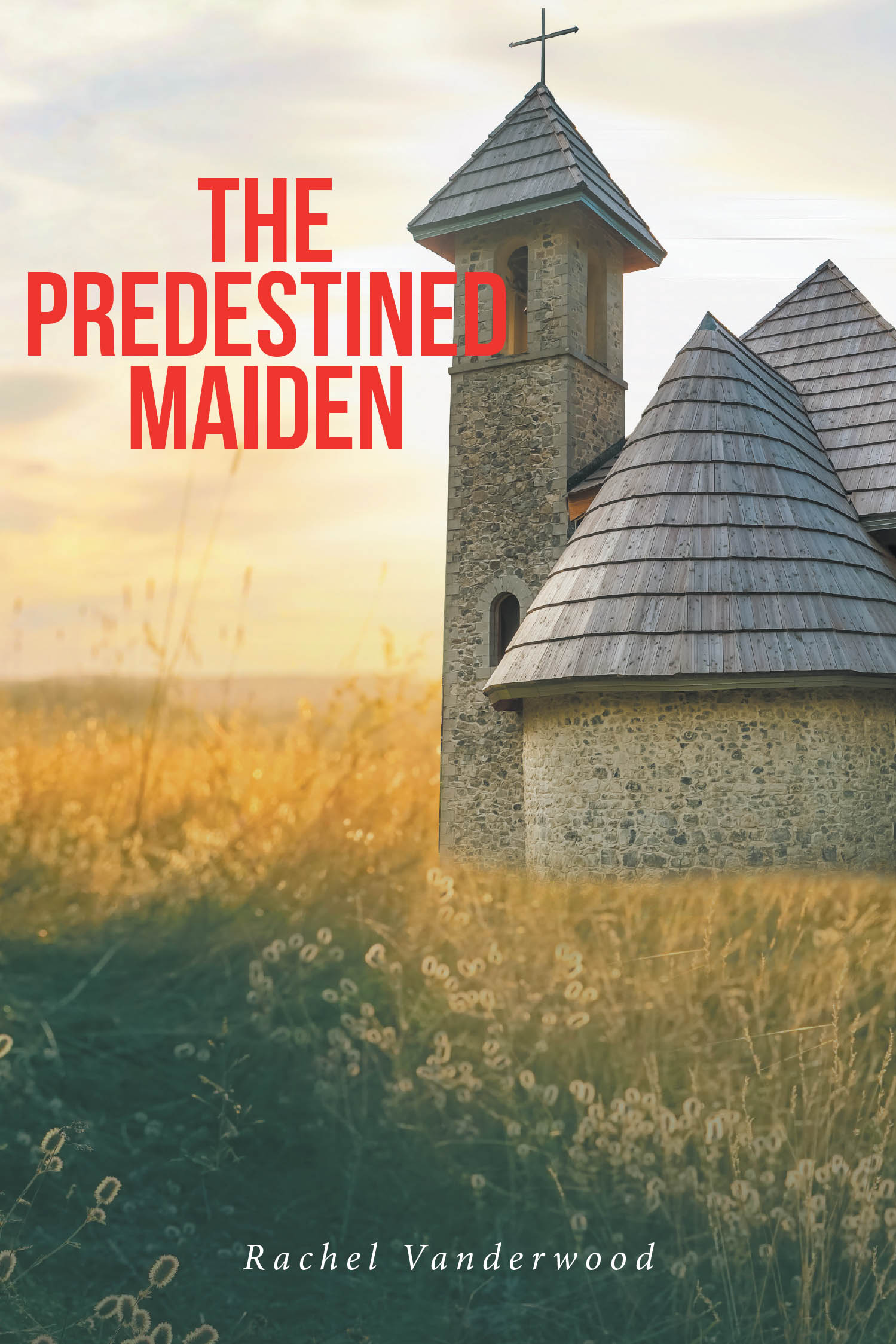 Rachel Vanderwood’s Newly Released "The Predestined Maiden" is a Captivating Tale of Love, Courage, and Destiny