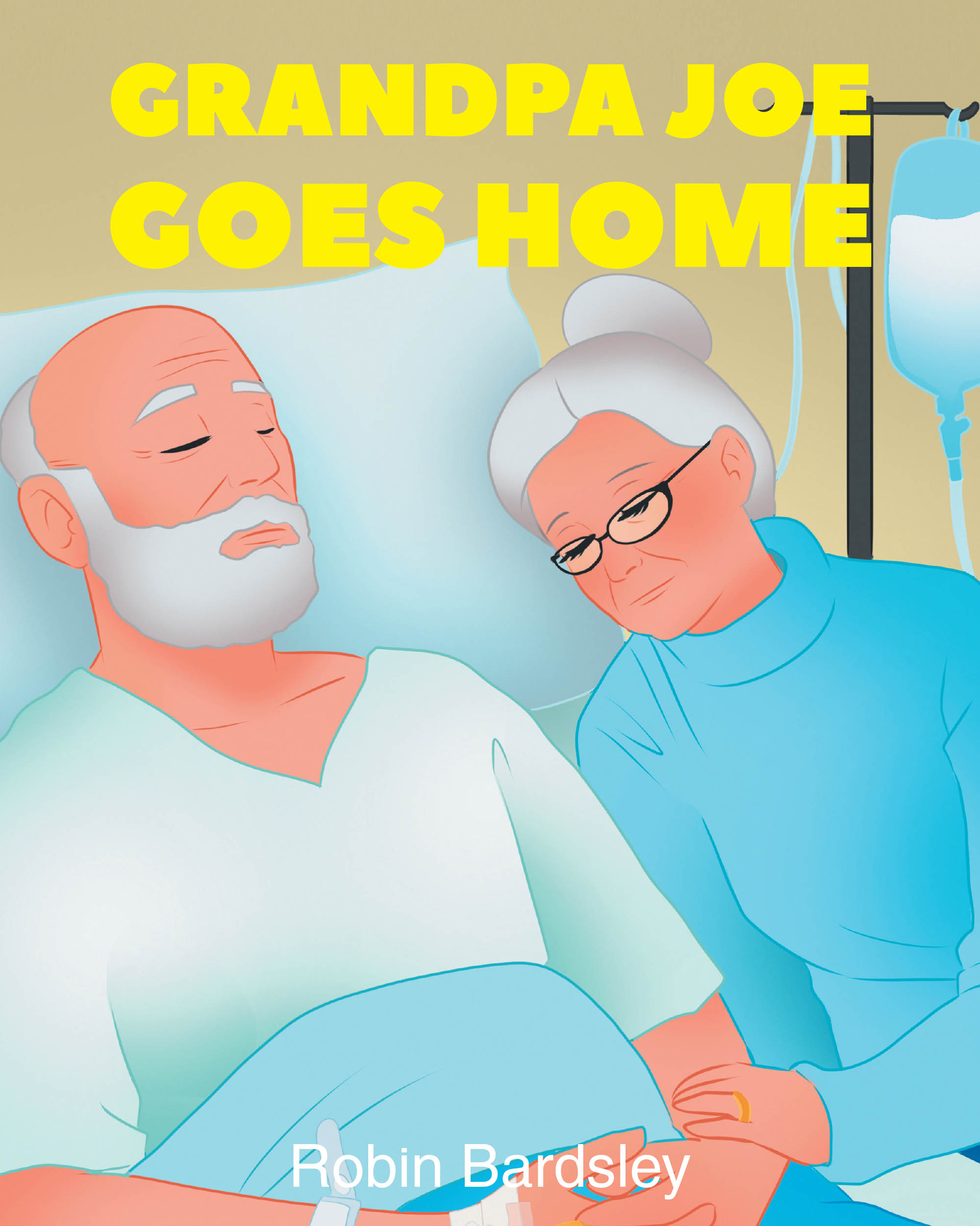 Robin Bardsley’s Newly Released "Grandpa Joe Goes Home" is a Gentle and Faith-Centered Children’s Story About Understanding Loss and God’s Promises