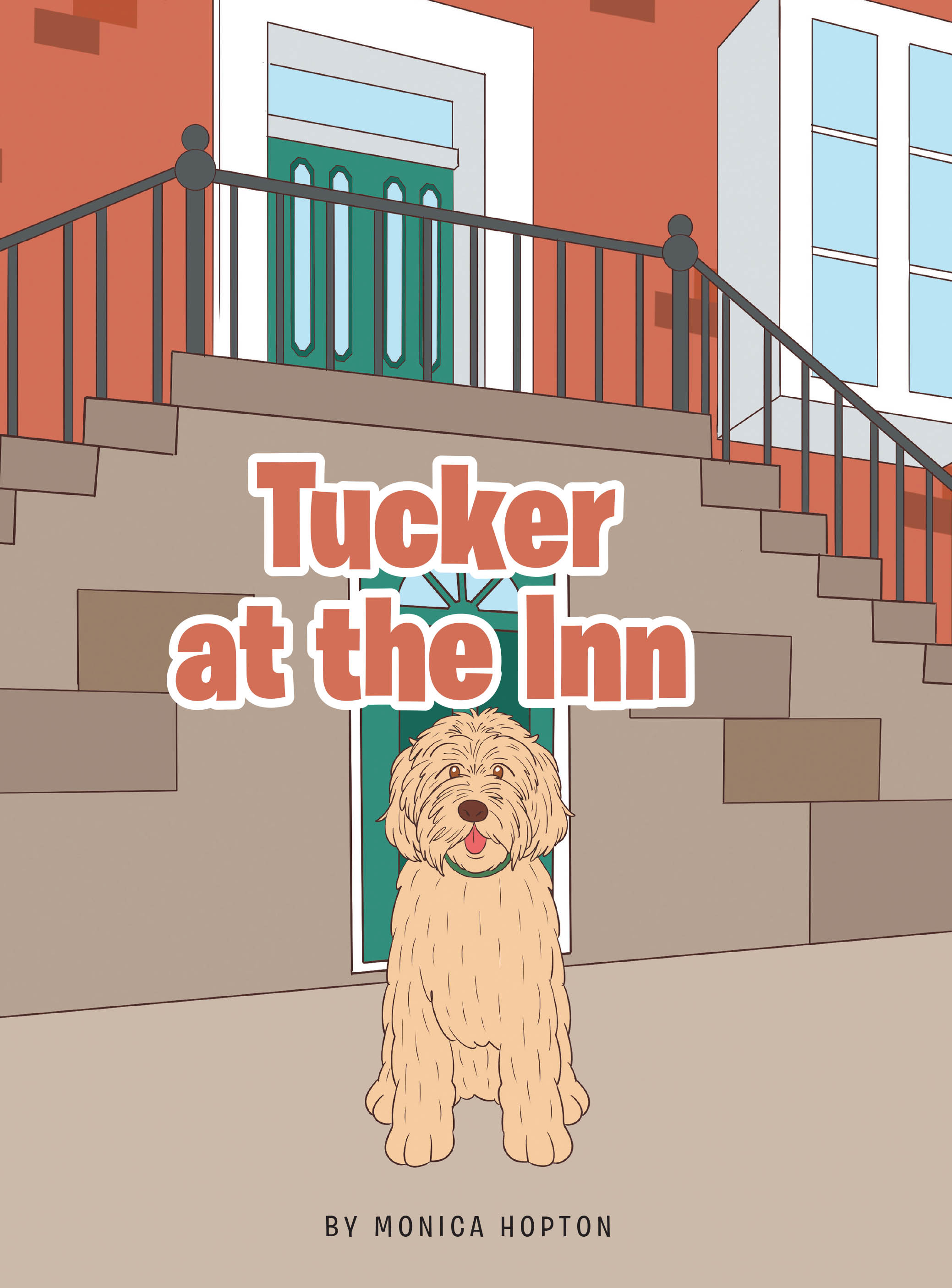 Monica Hopton’s Newly Released "Tucker at the Inn" is a Delightful Children’s Book Sharing the Playful Adventures of a Lovable Goldendoodle