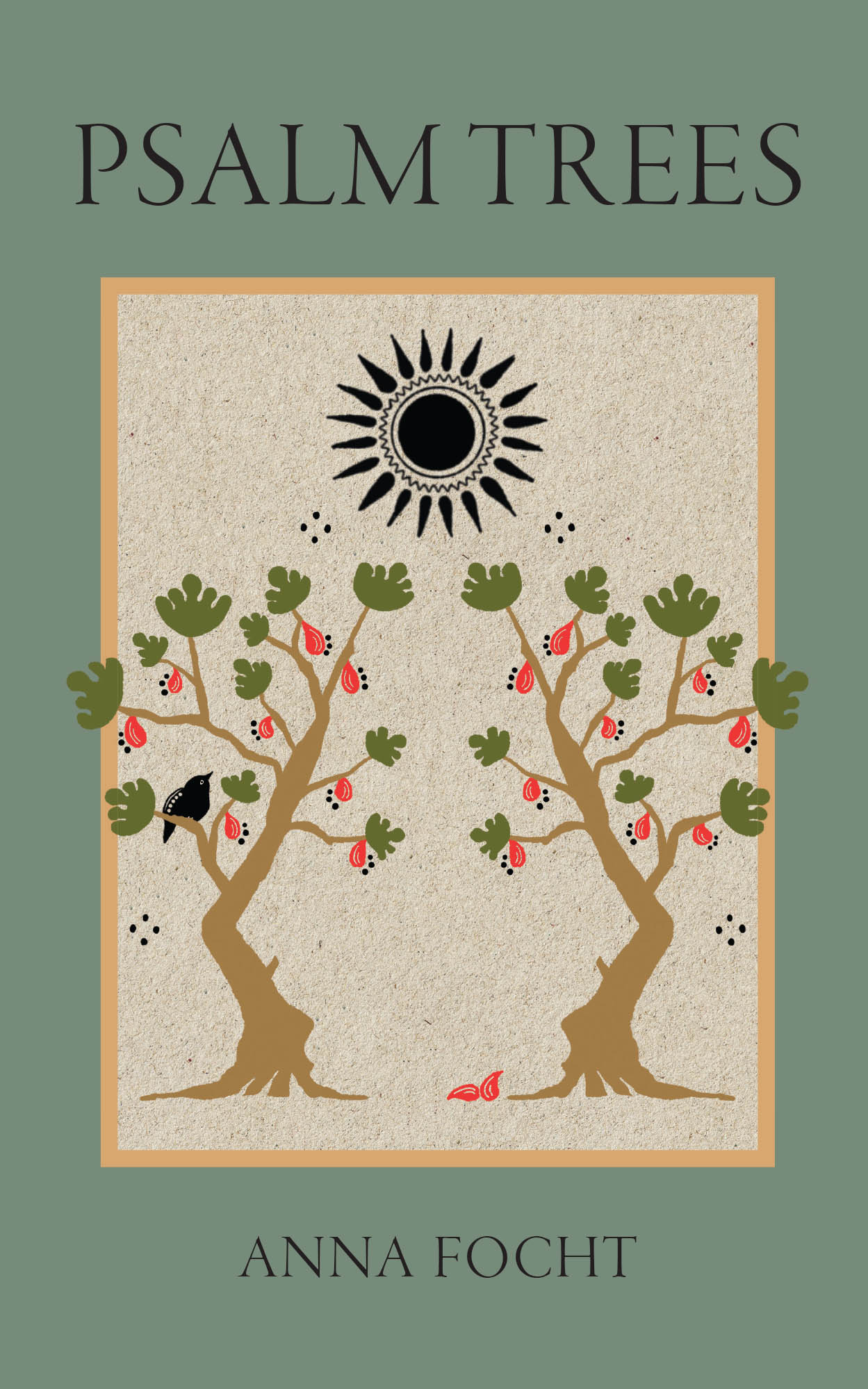 Anna Focht’s Newly Released "Psalm Trees" is a Heartfelt Collection of Original Psalms That Offers Strength, Comfort, and Hope Through Faith