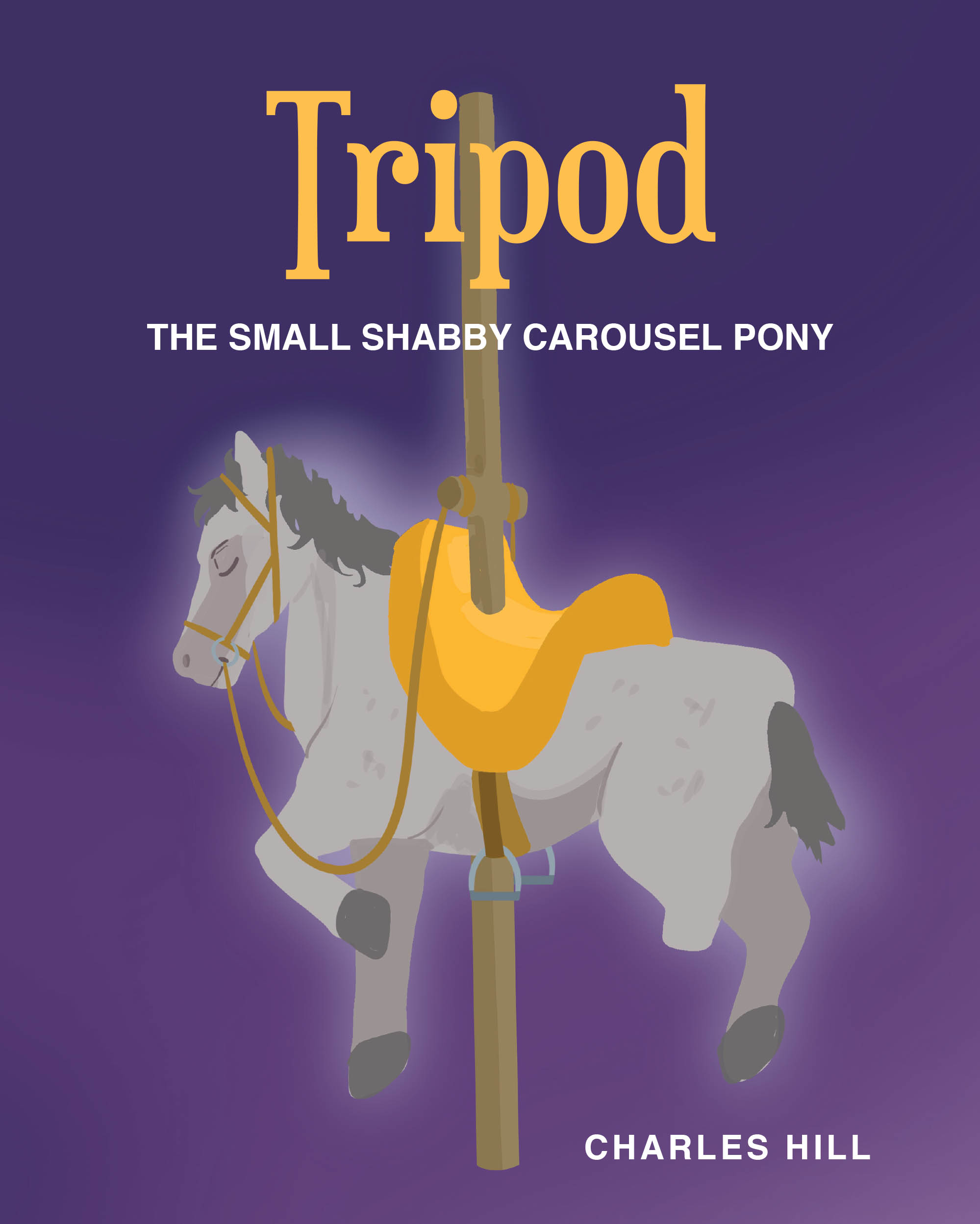 Charles Hill’s Newly Released "Tripod: The Small Shabby Carousel Pony" is a Charming Children’s Tale with Timeless Lessons on Kindness and Humility