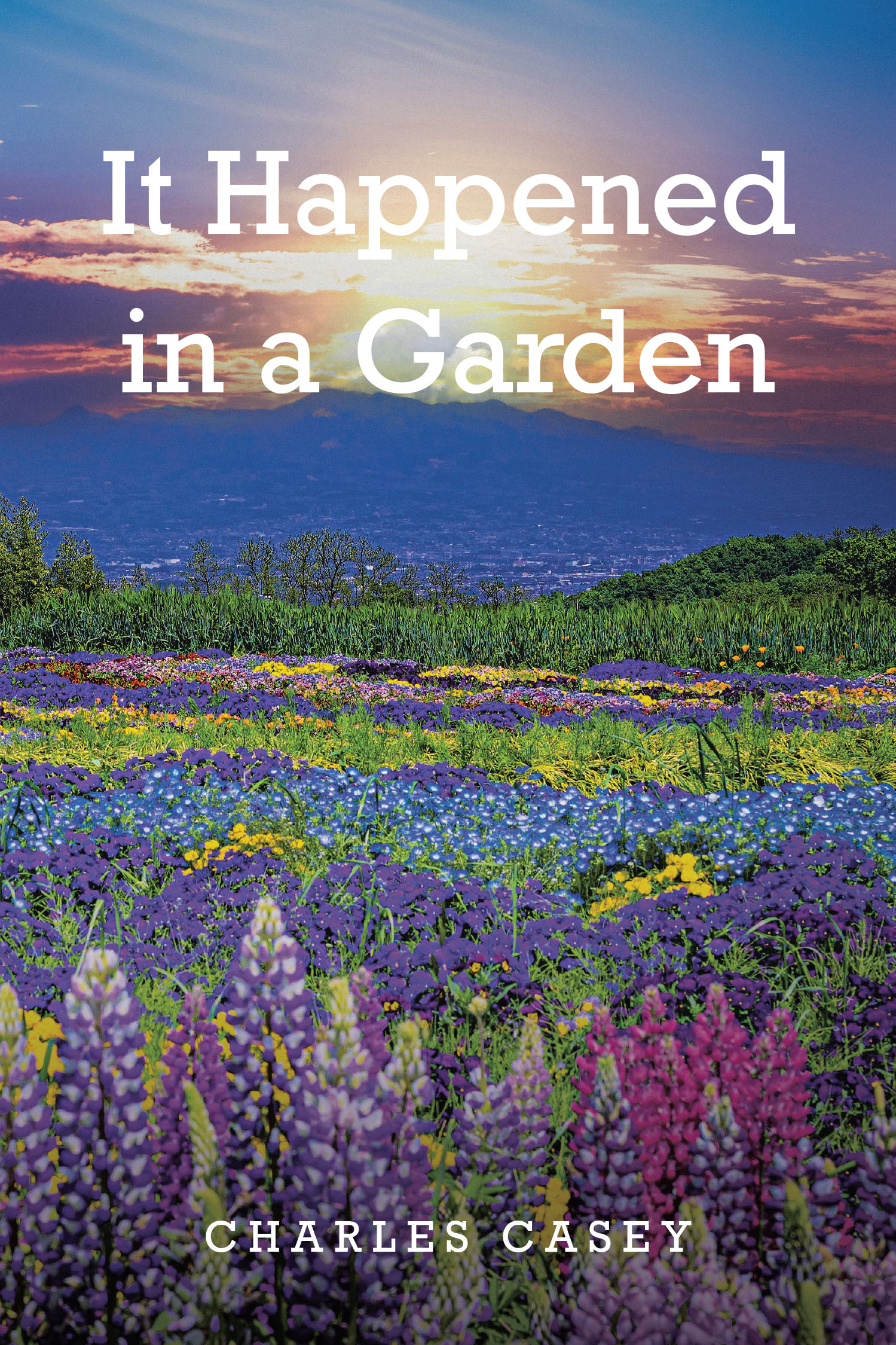 Charles Casey’s Newly Released "It Happened in a Garden" is an Engaging Biblical Exploration Spanning from Eden to the Resurrection